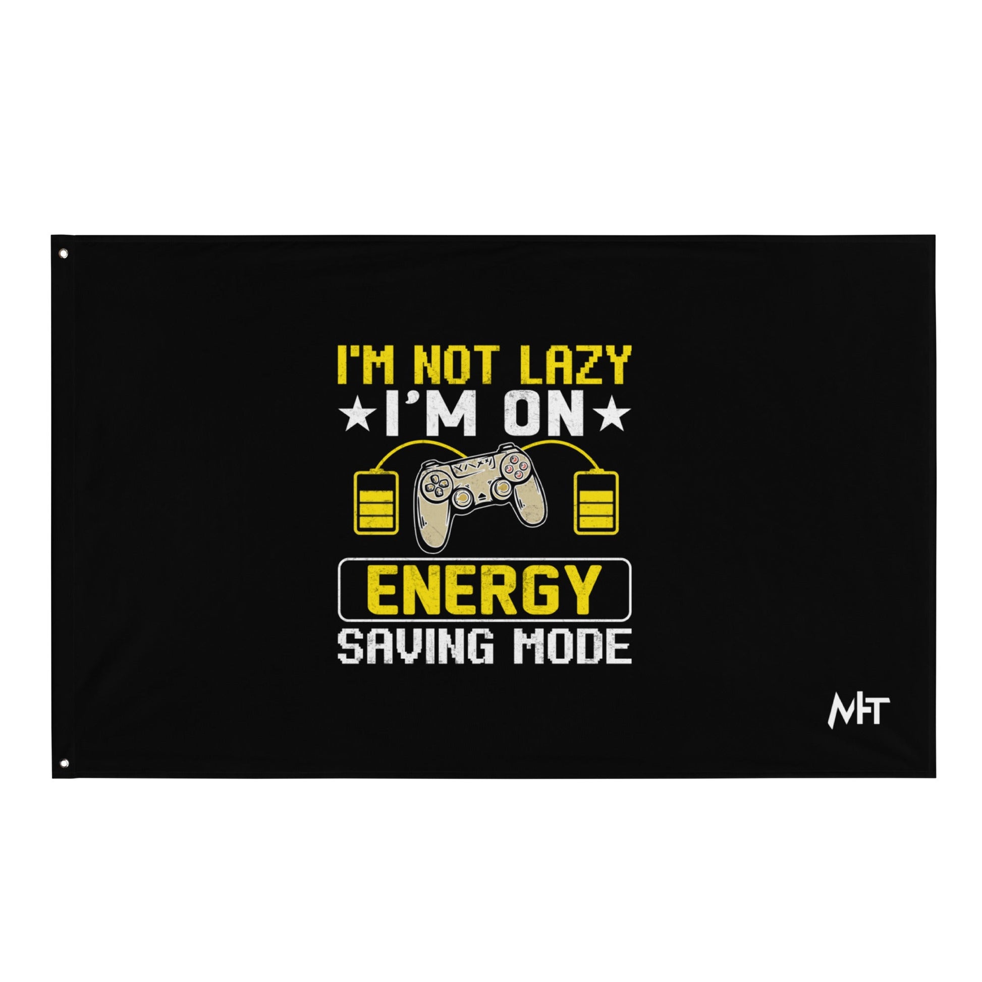 I am not Lazy, I am on Energy Saving Mode - Flag by DarkByteGear