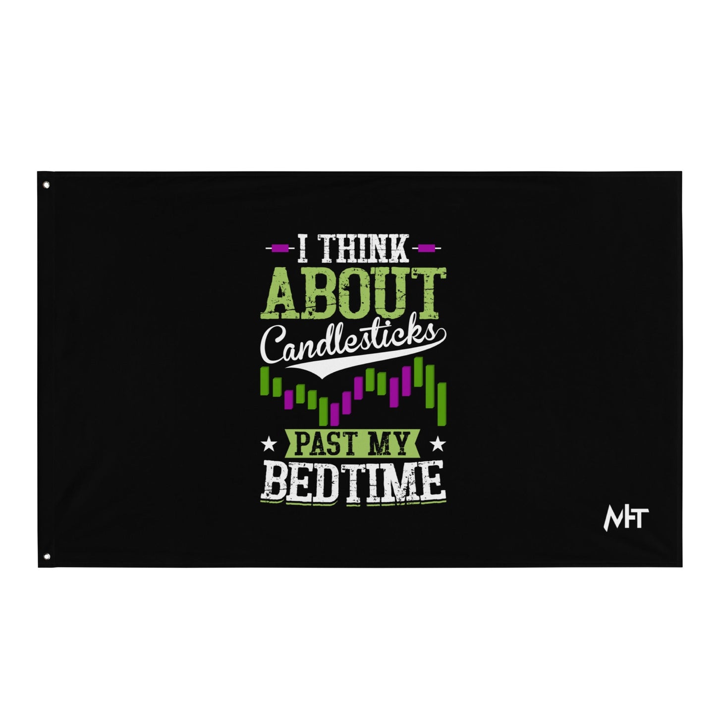 I think about Candlesticks past my bedtime - Flag by DarkByteGear