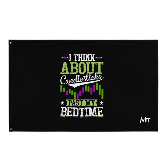 I think about Candlesticks past my bedtime - Flag by DarkByteGear
