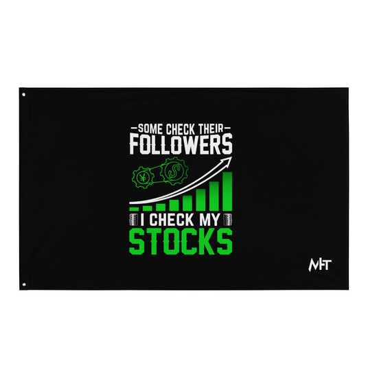 Some Check their followers; I Check my Stocks - Flag by DarkByteGear