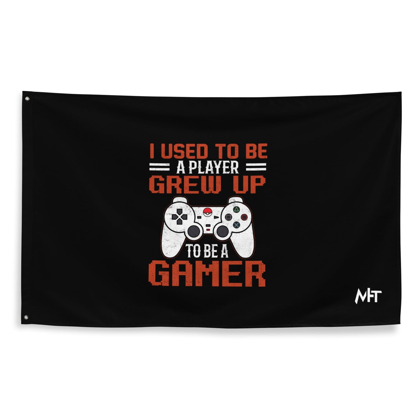 I Used to be a Player; Grew up to be a Gamer - Flag by DarkByteGear
