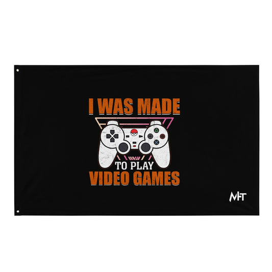 I was Made to Play Video Games - Flag by DarkByteGear