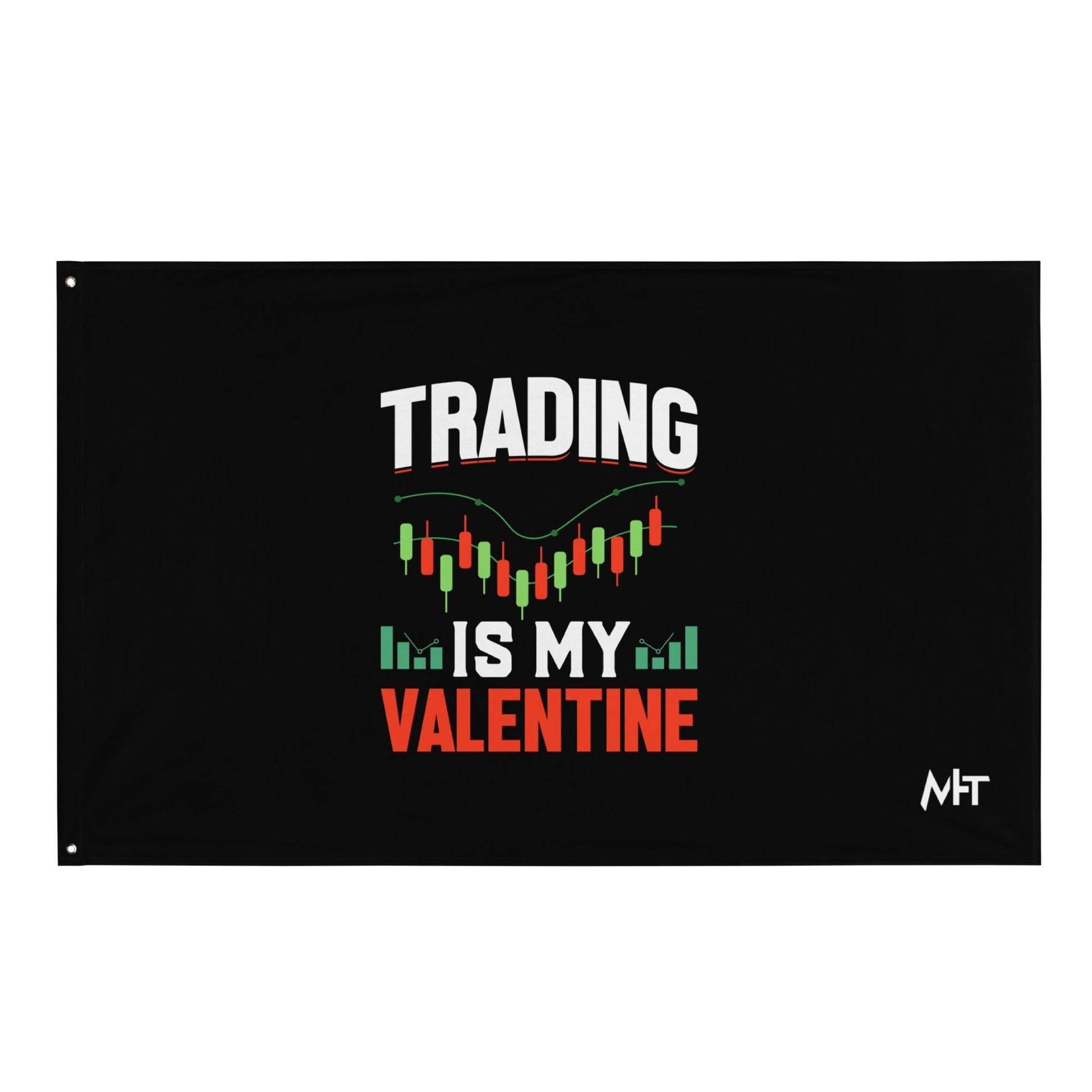 Trading is my Valentine - Flag by DarkByteGear
