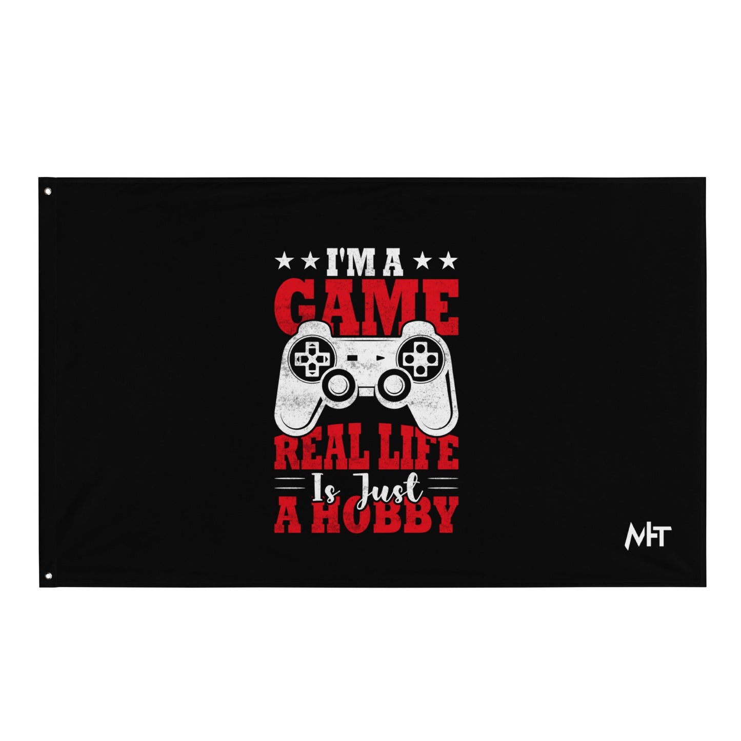 I am a Game; Real life is just a Hobby - Flag by DarkByteGear