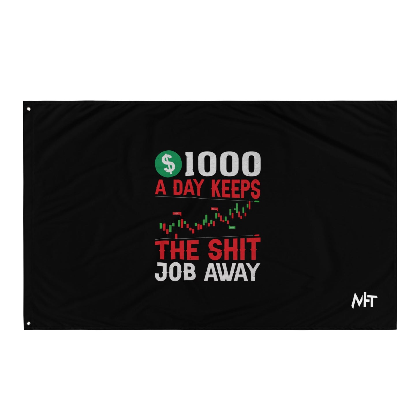 1000 A Day Keeps the Shit Job Away - Flag by DarkByteGear