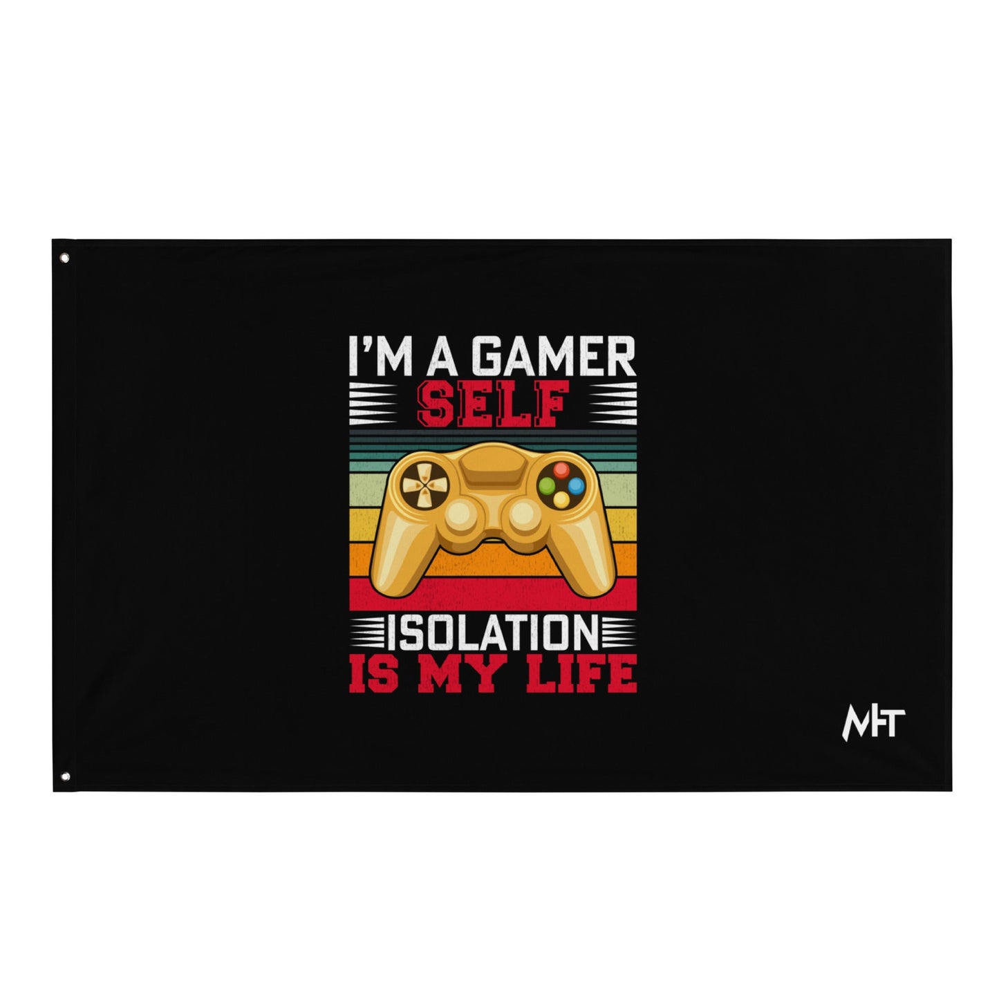 I am a Gamer; Self-isolation is my life - Flag by DarkByteGear