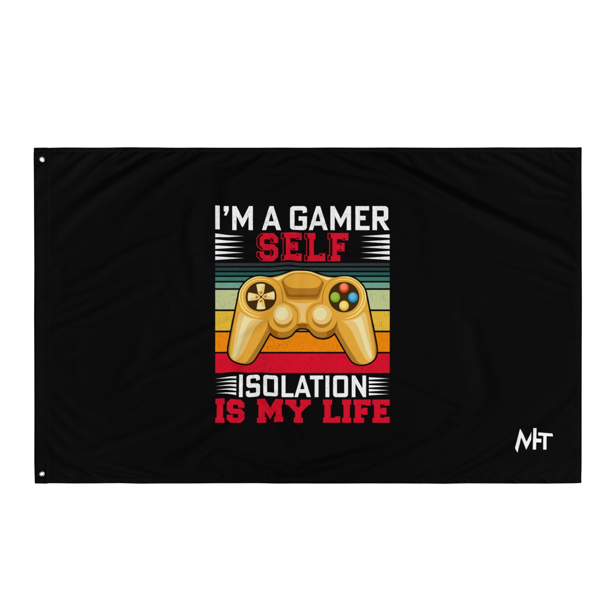 I am a Gamer; Self-isolation is my life - Flag by DarkByteGear