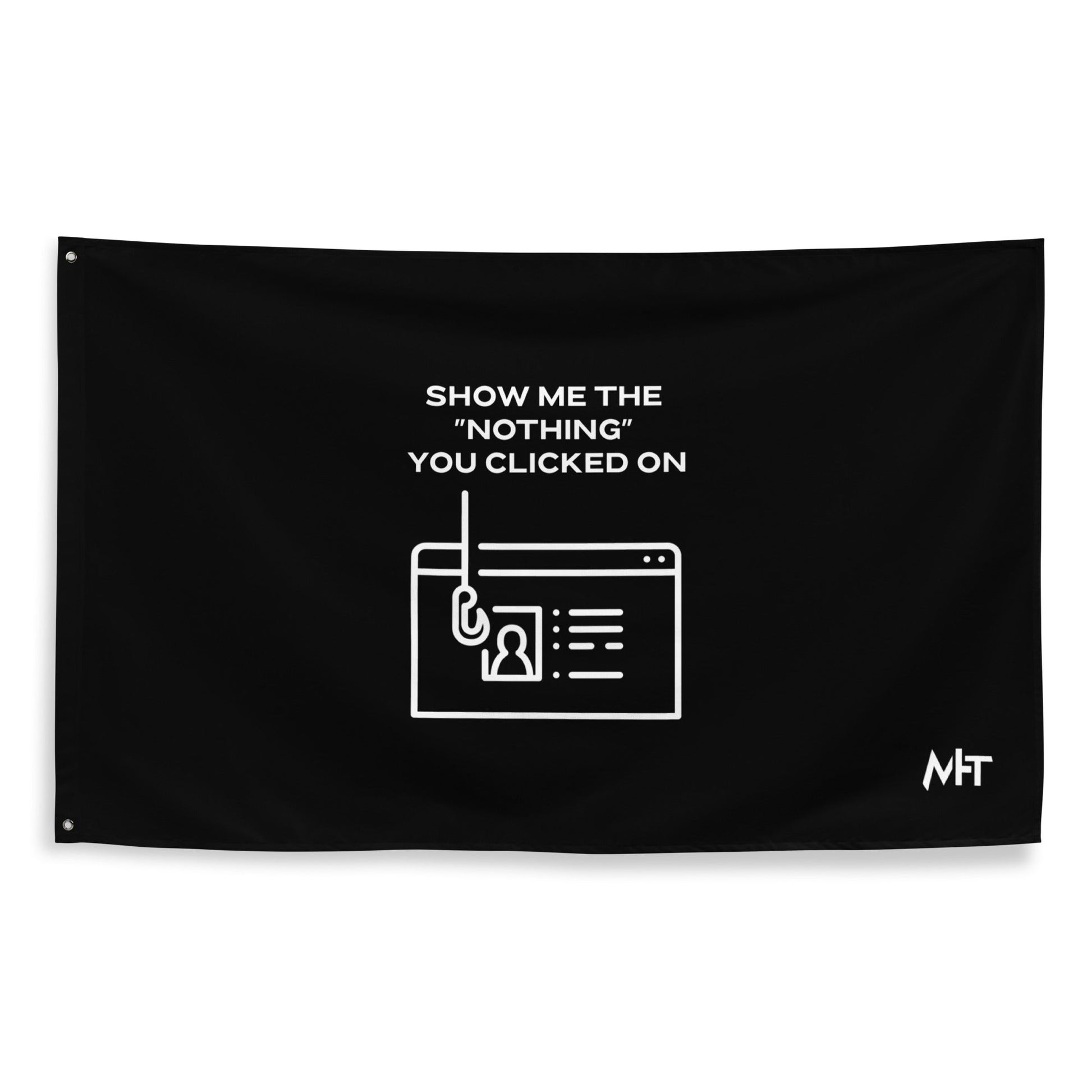 Show me the Nothing you Clicked on - Flag by DarkByteGear