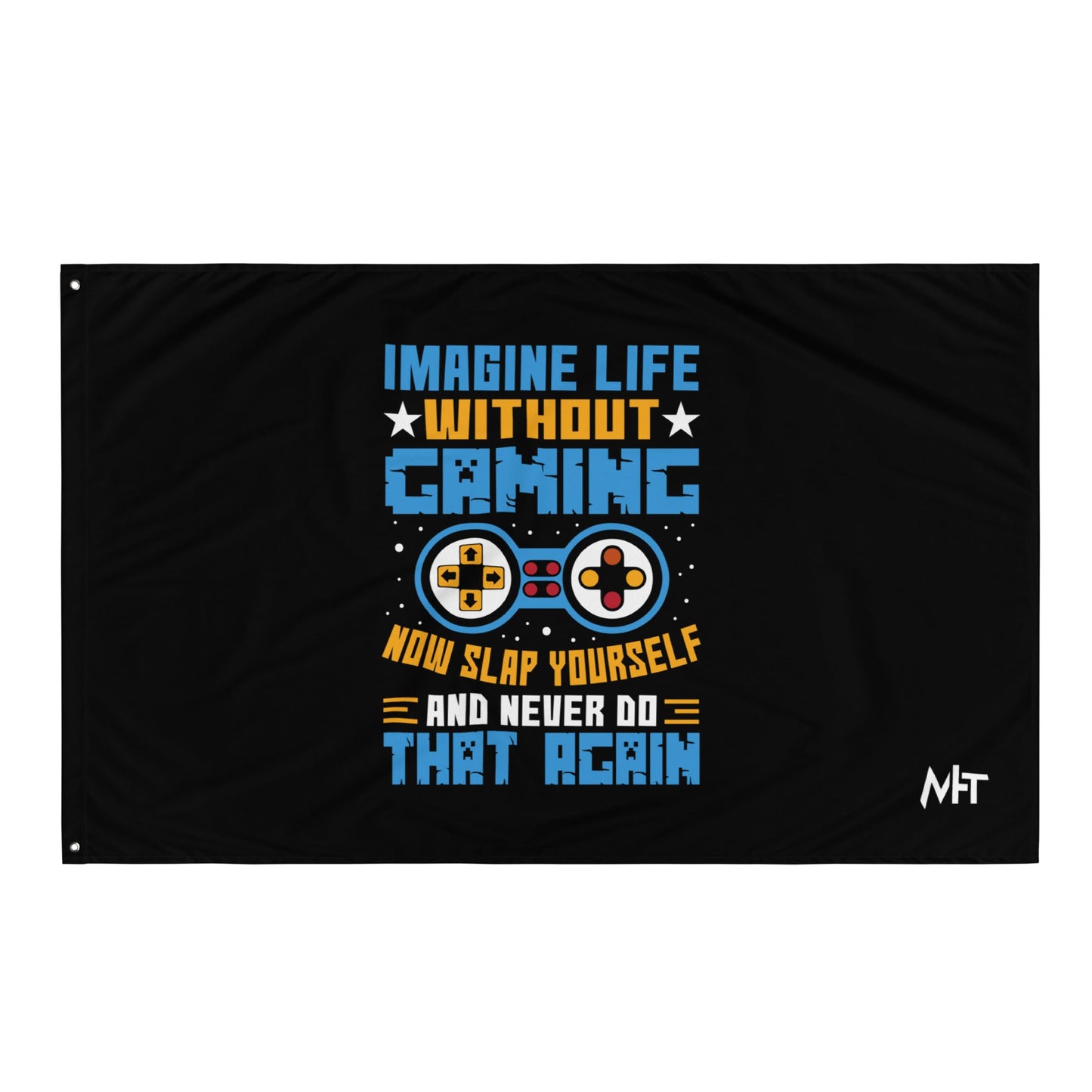 Imagine Life Without Gaming Now Slap Yourself and Never Do that again Rima 15 - Flag by DarkByteGear