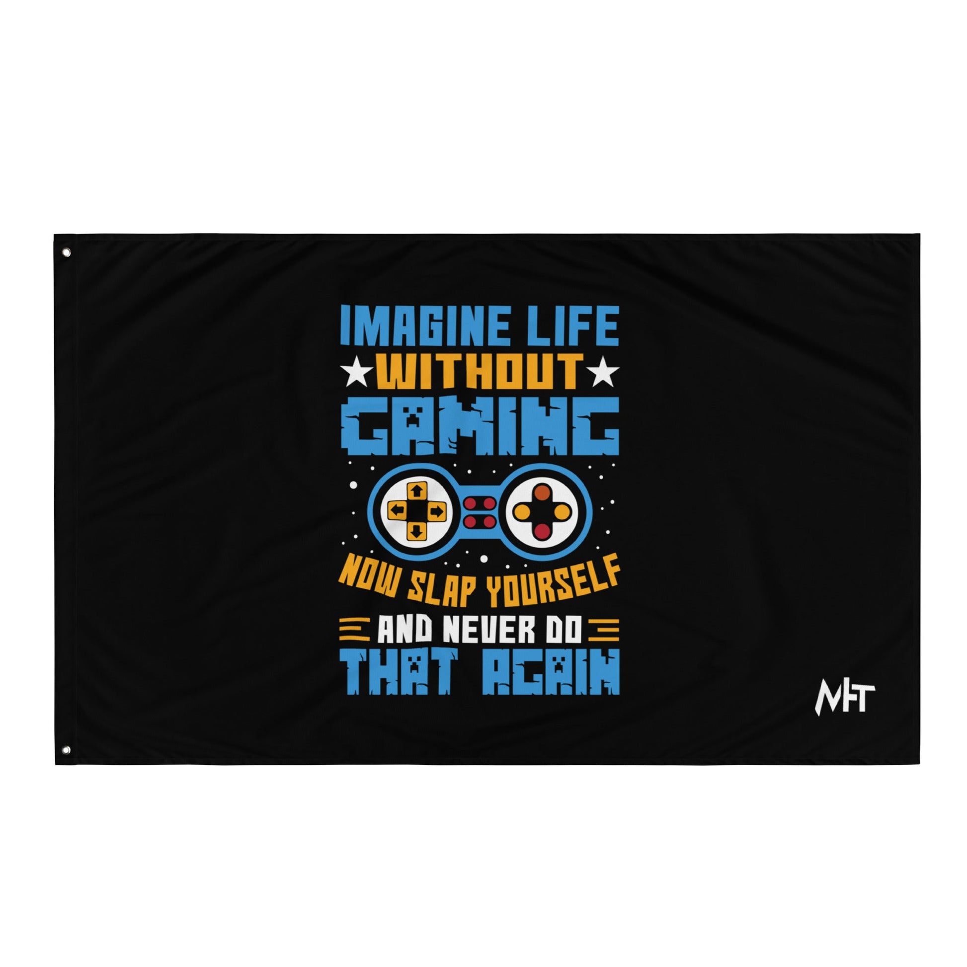 Imagine Life Without Gaming Now Slap Yourself and Never Do that again Rima 15 - Flag by DarkByteGear