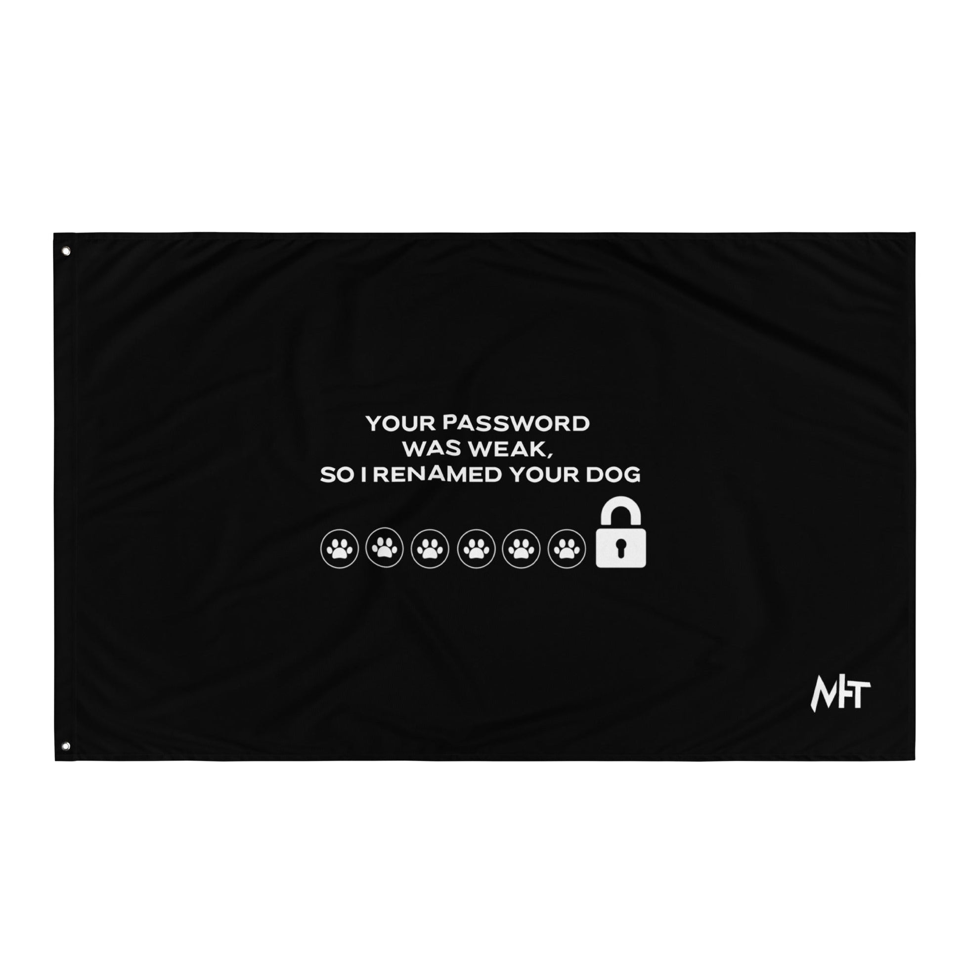 Your Password was Weak, So I Renamed Your Dog - Flag by DarkByteGear