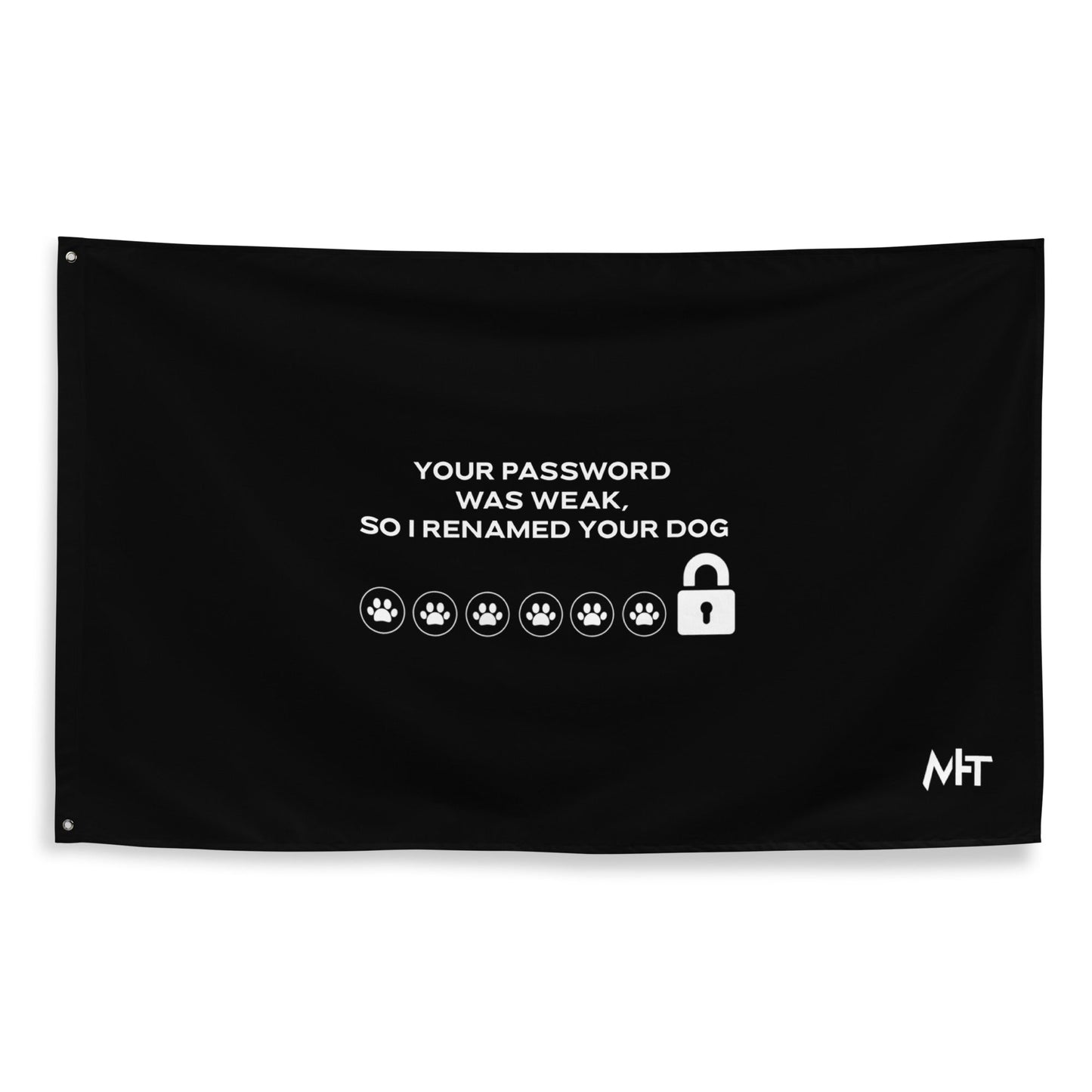 Your Password was Weak, So I Renamed Your Dog - Flag by DarkByteGear