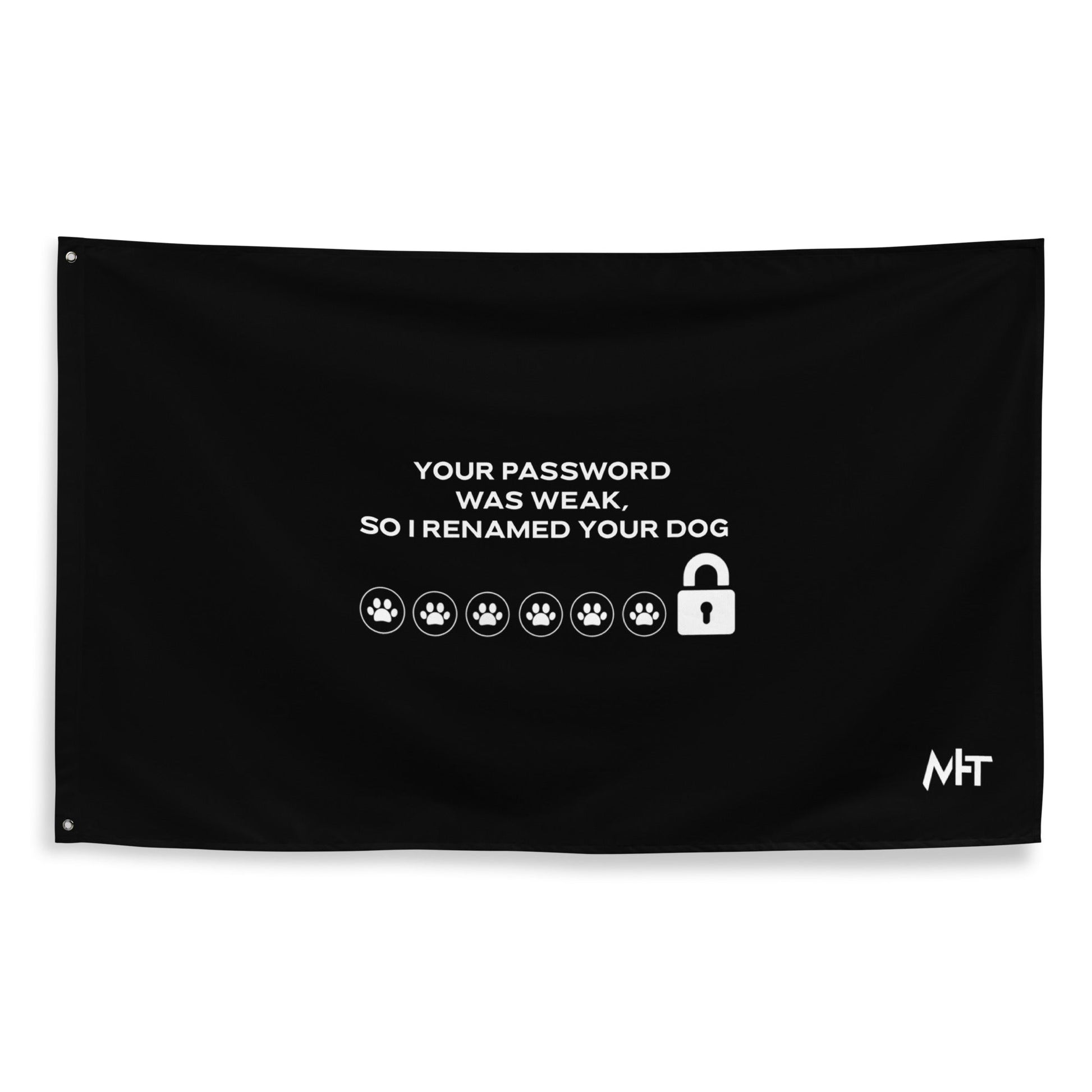Your Password was Weak, So I Renamed Your Dog - Flag by DarkByteGear