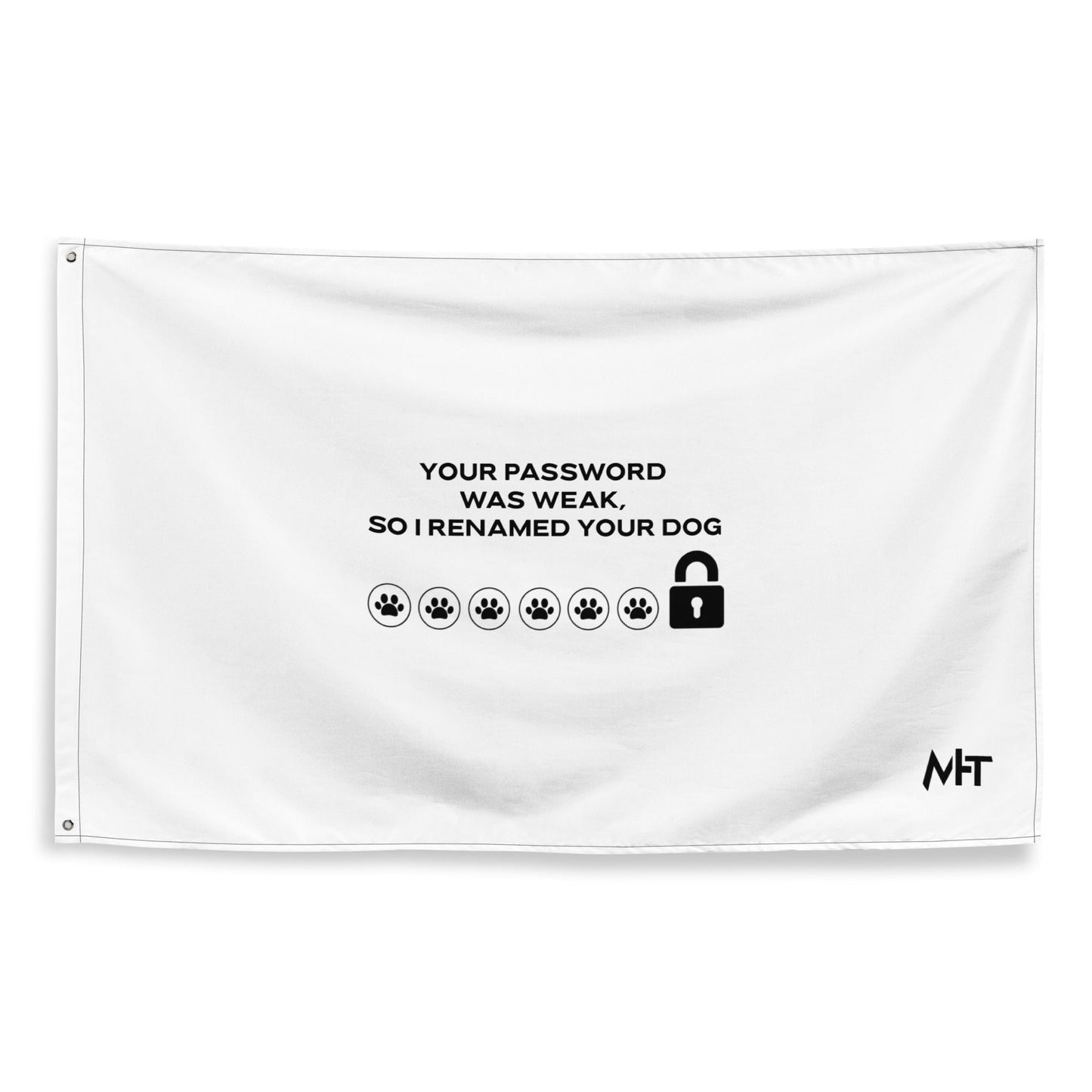 Your Password was Weak, So I Renamed Your Dog in Dark Text - Flag by DarkByteGear