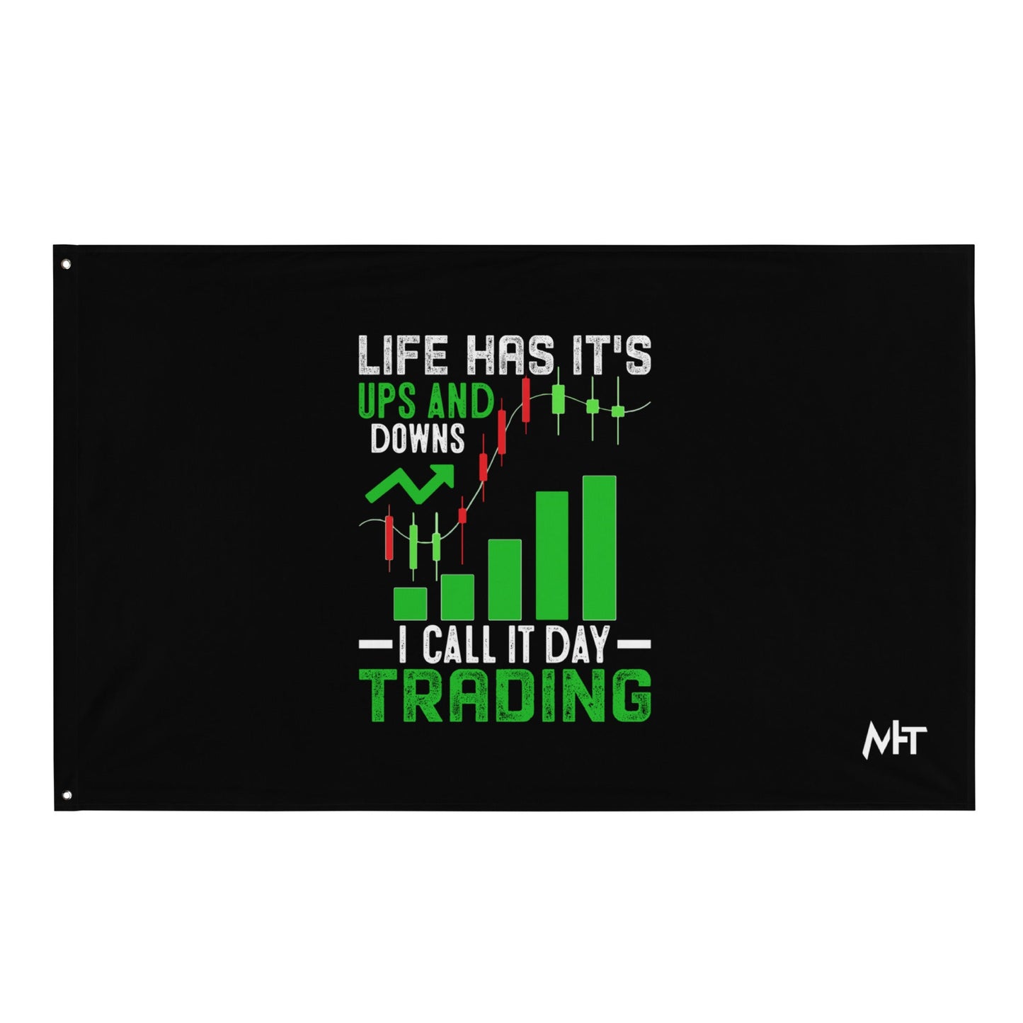 Life Has it's ups and down; I Call it Day Trading - Flag by DarkByteGear