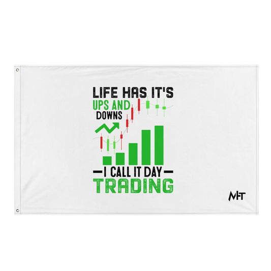 Life Has it's ups and down; I Call it Day Trading in Dark Text - Flag by DarkByteGear