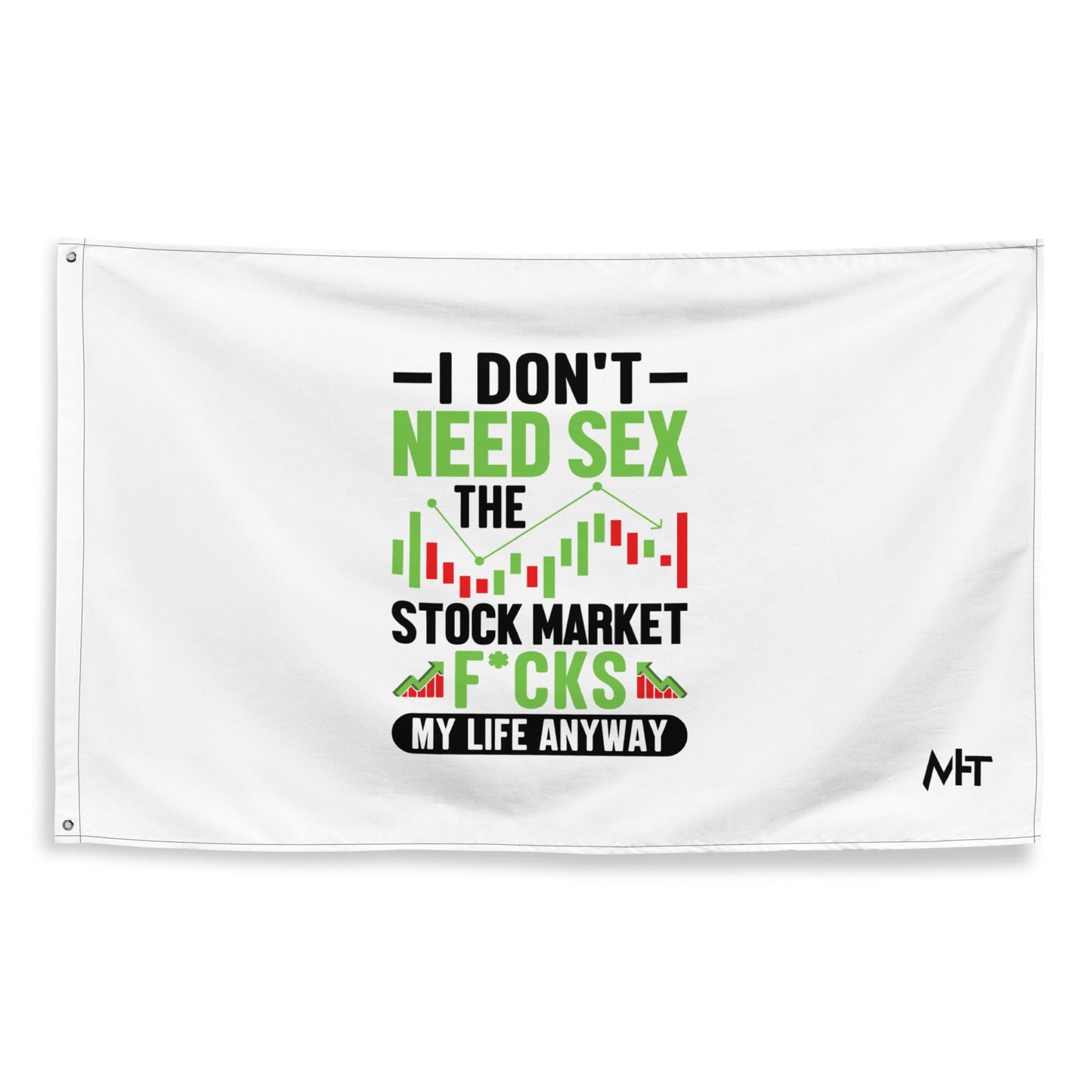 I don't Need sex, the Stock Market Fucks my life anyway in Dark Text - Flag by DarkByteGear
