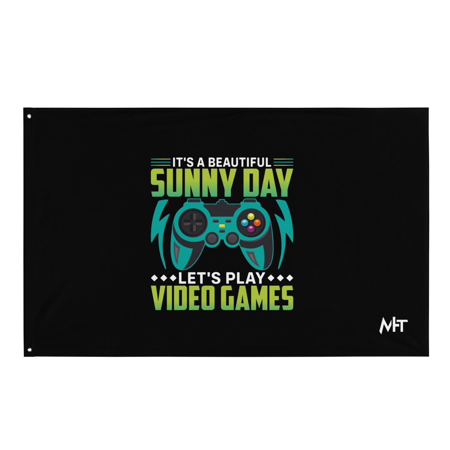 It is a Beautiful Sunny Day; Let's Play Video Games - Flag by DarkByteGear