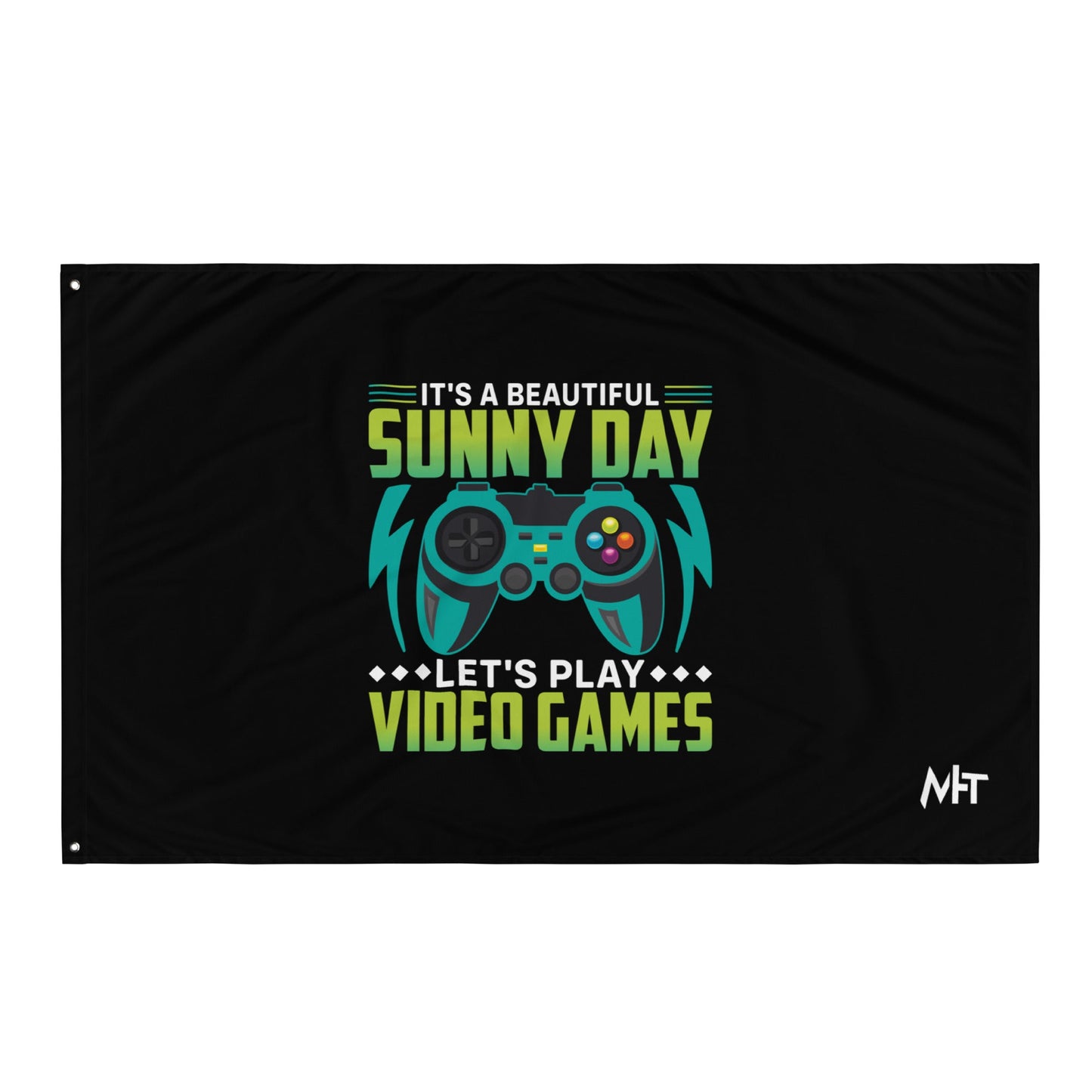 It is a Beautiful Sunny Day; Let's Play Video Games - Flag by DarkByteGear