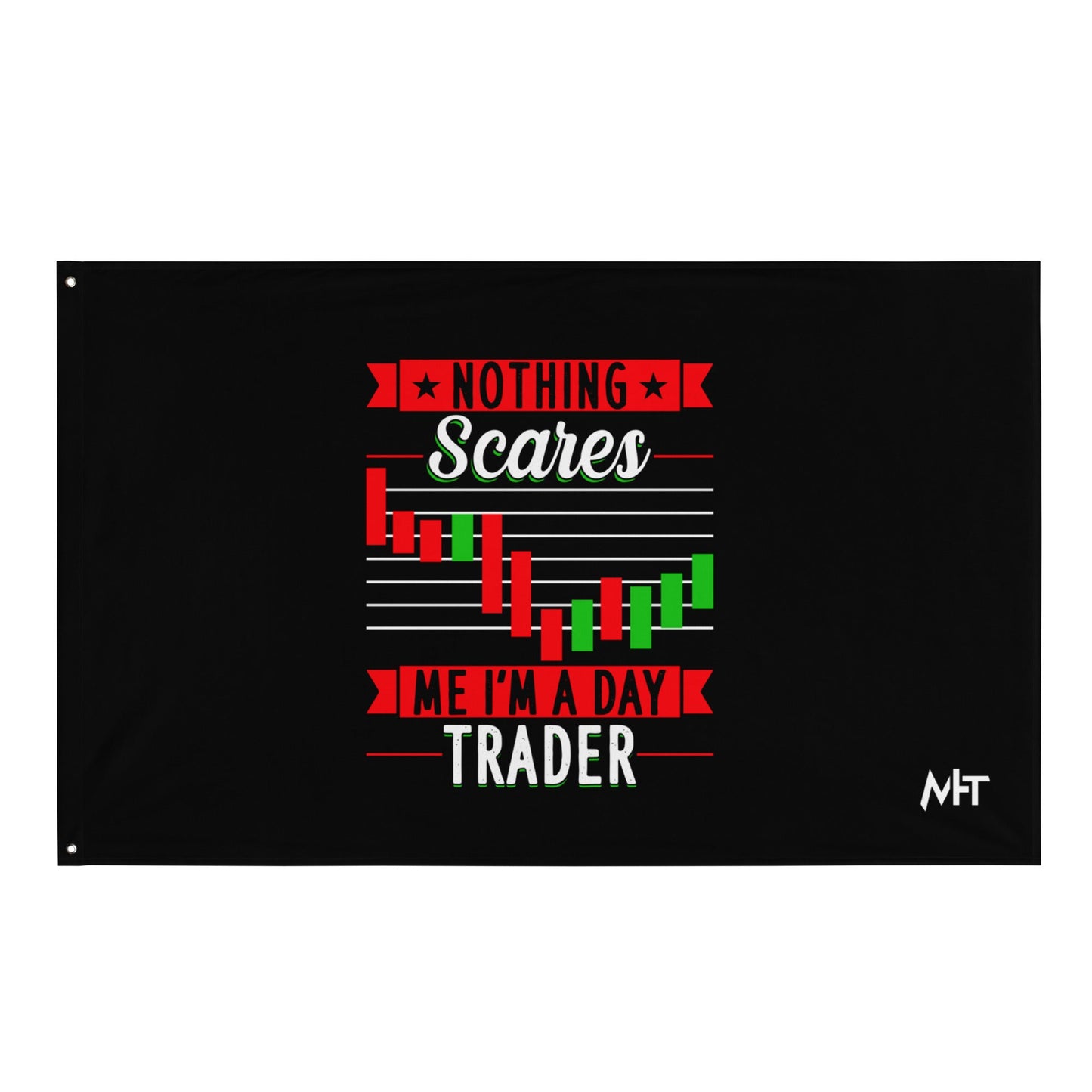Nothing Scares me; I Am a Day Trader - Flag by DarkByteGear