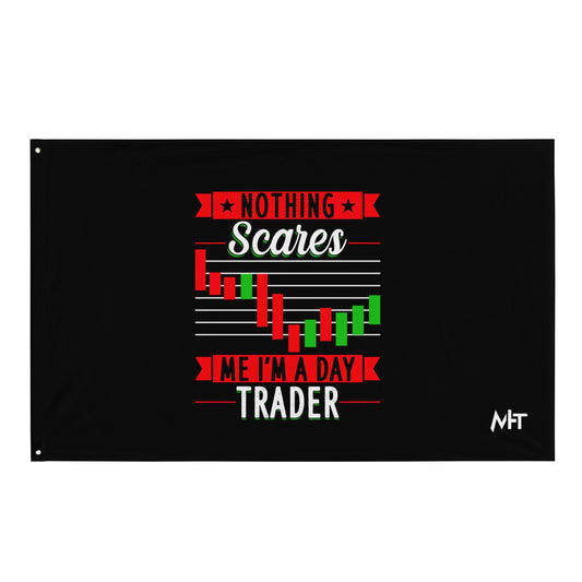 Nothing Scares me; I Am a Day Trader - Flag by DarkByteGear