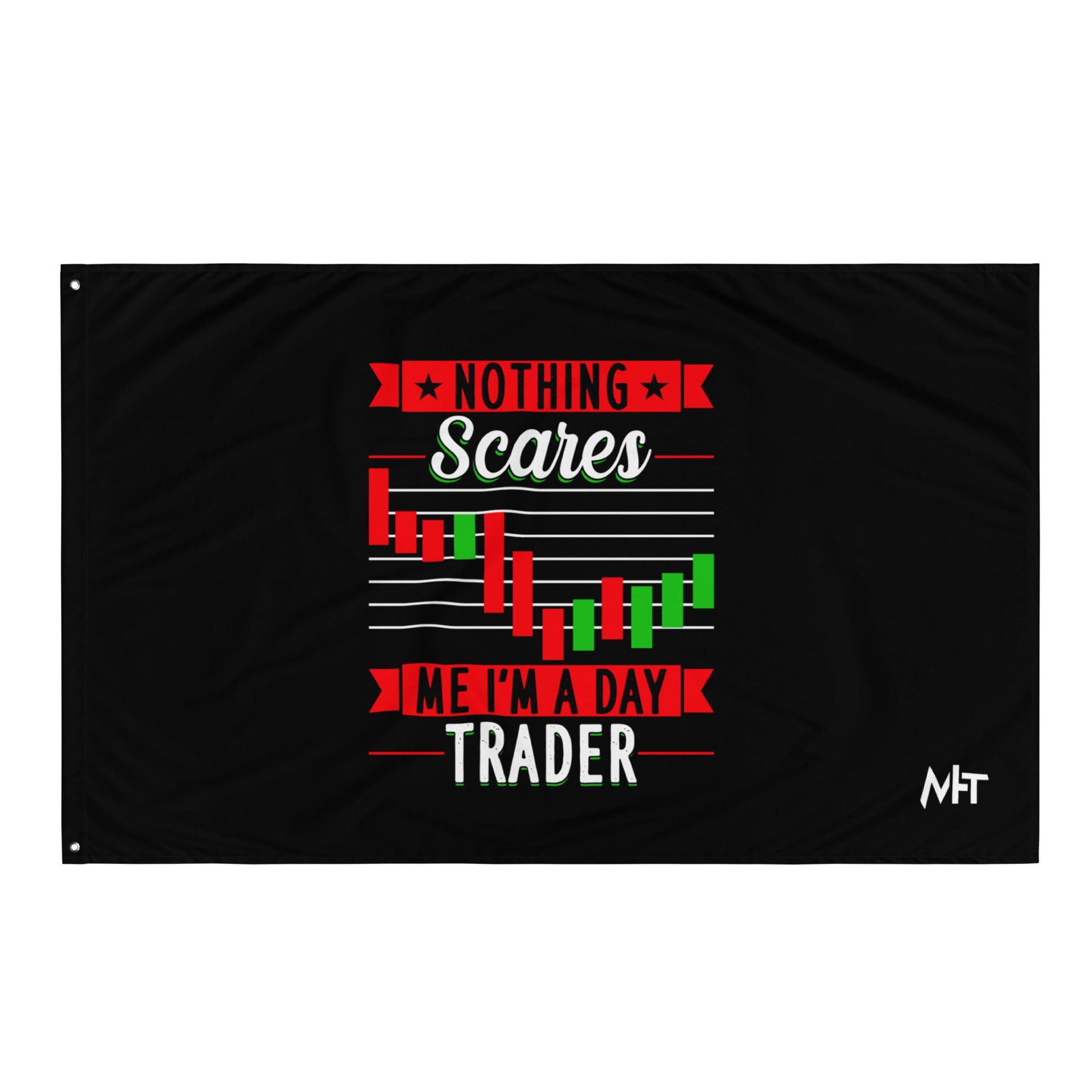 Nothing Scares me; I Am a Day Trader - Flag by DarkByteGear