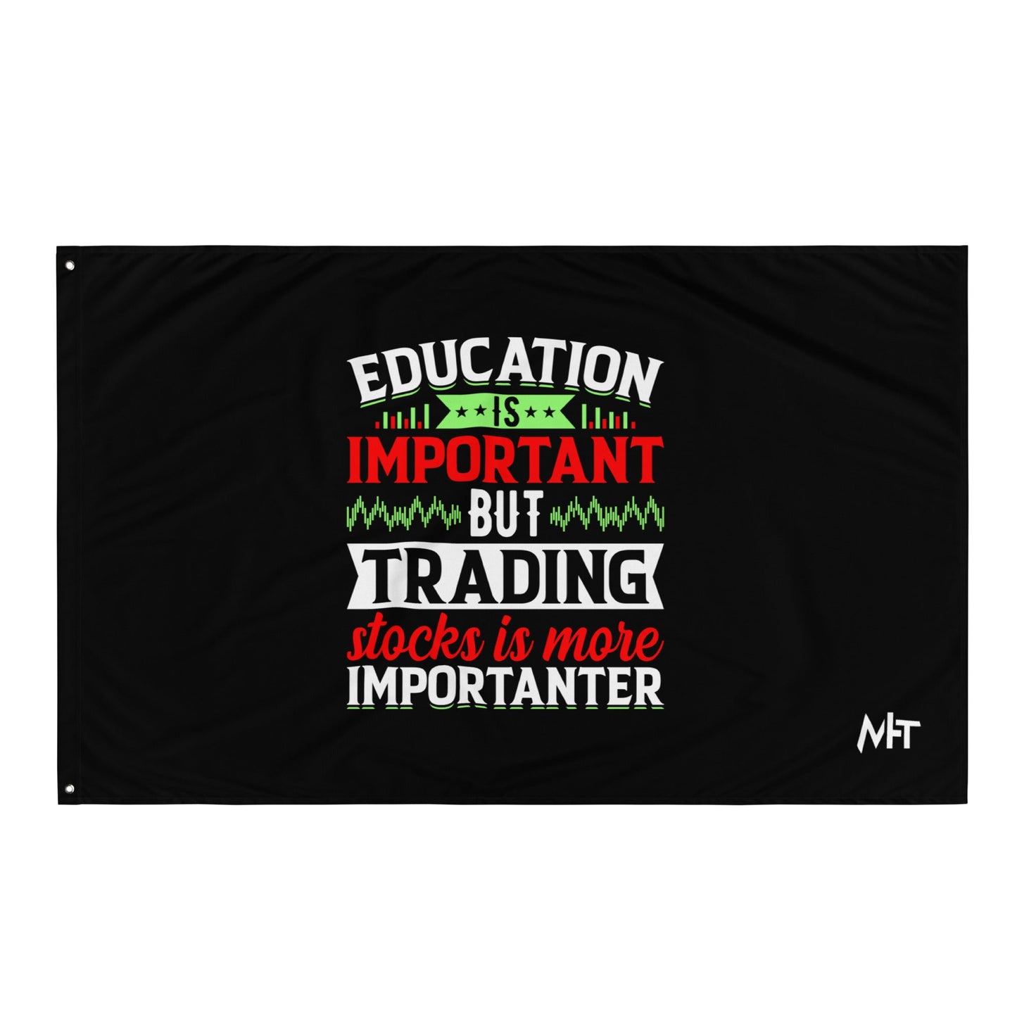 Education is important but trading stocks is more importanter - Flag by DarkByteGear