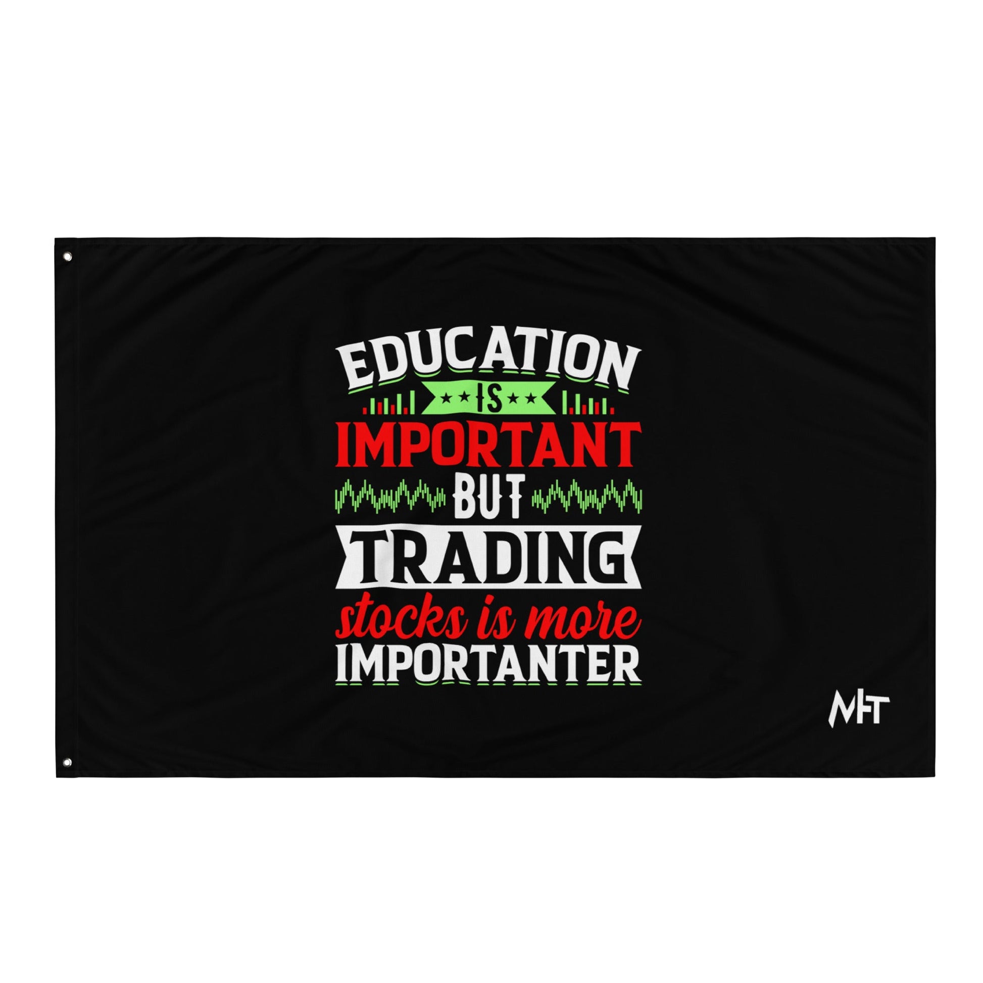 Education is important but trading stocks is more importanter - Flag by DarkByteGear