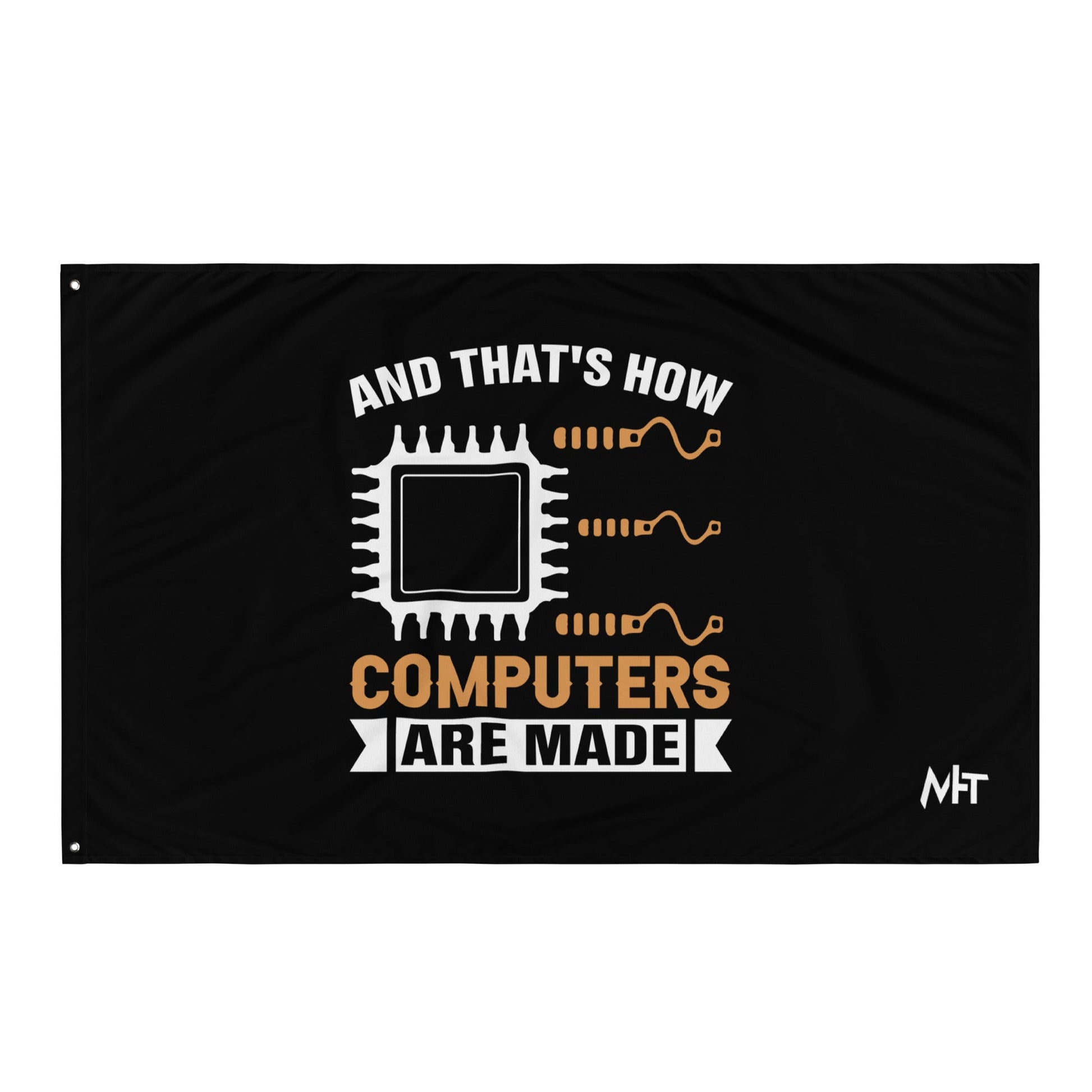 And that's how computers are made - Flag by DarkByteGear