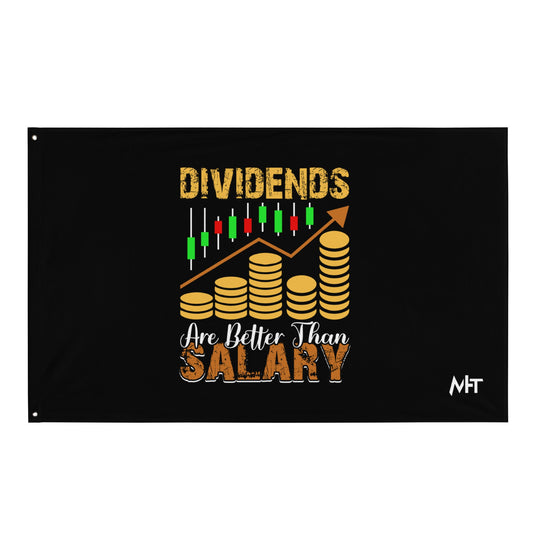 Dividends are Better than Salary - Flag by DarkByteGear