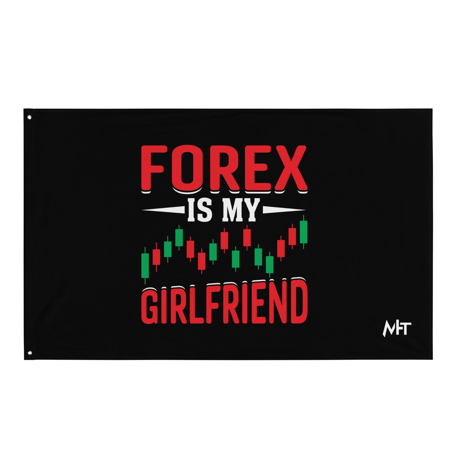 Forex is my Girlfriend - Flag by DarkByteGear