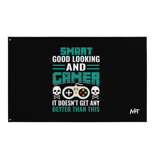 Smart Good Looking and Gamer; It Doesn't Get Any Better than this - Flag by DarkByteGear
