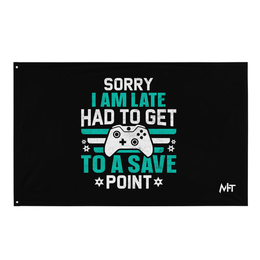 Sorry I am late, I Have to Get to a Save Point ( RK ) - Flag by DarkByteGear