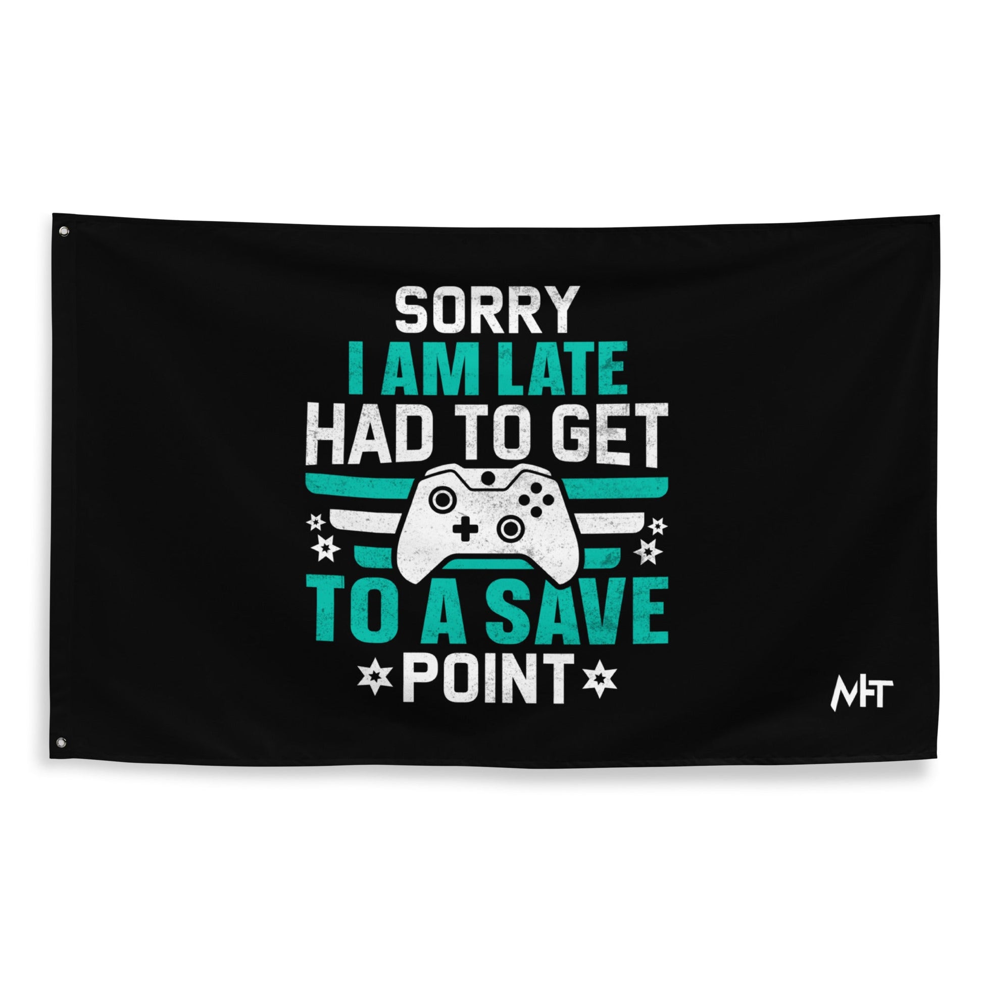Sorry I am late, I Have to Get to a Save Point ( RK ) - Flag by DarkByteGear