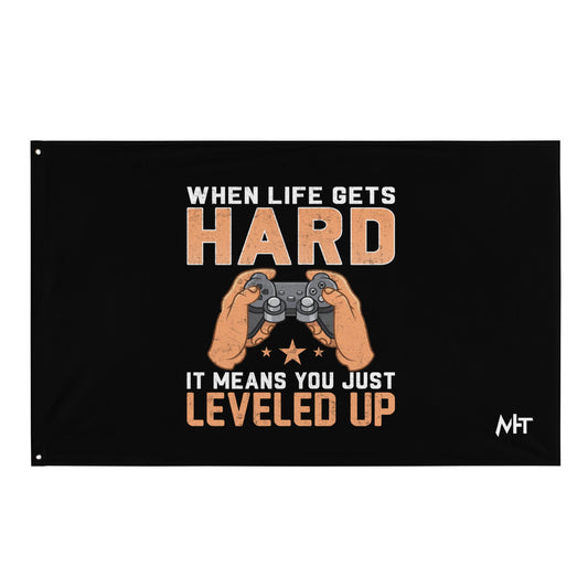 When life Gets hard, it Means you are leveled up - Flag by DarkByteGear