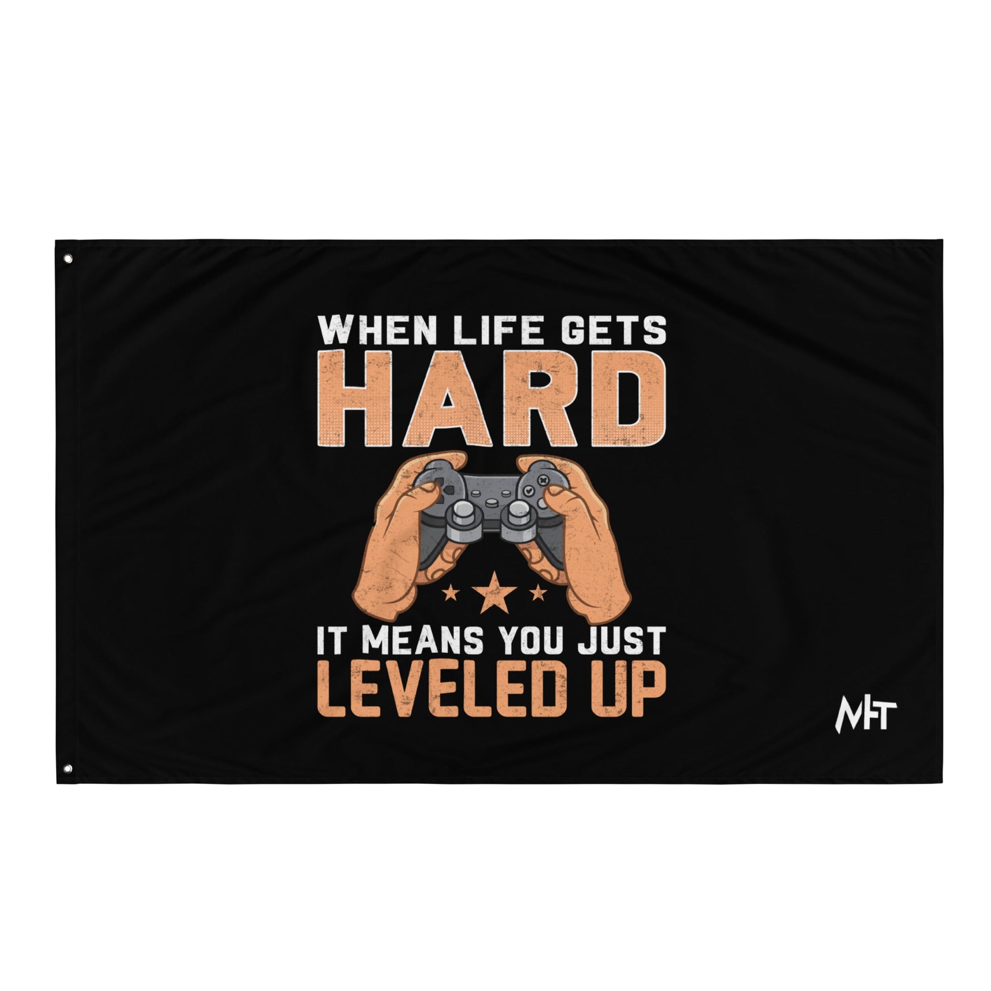 When life Gets hard, it Means you are leveled up - Flag by DarkByteGear