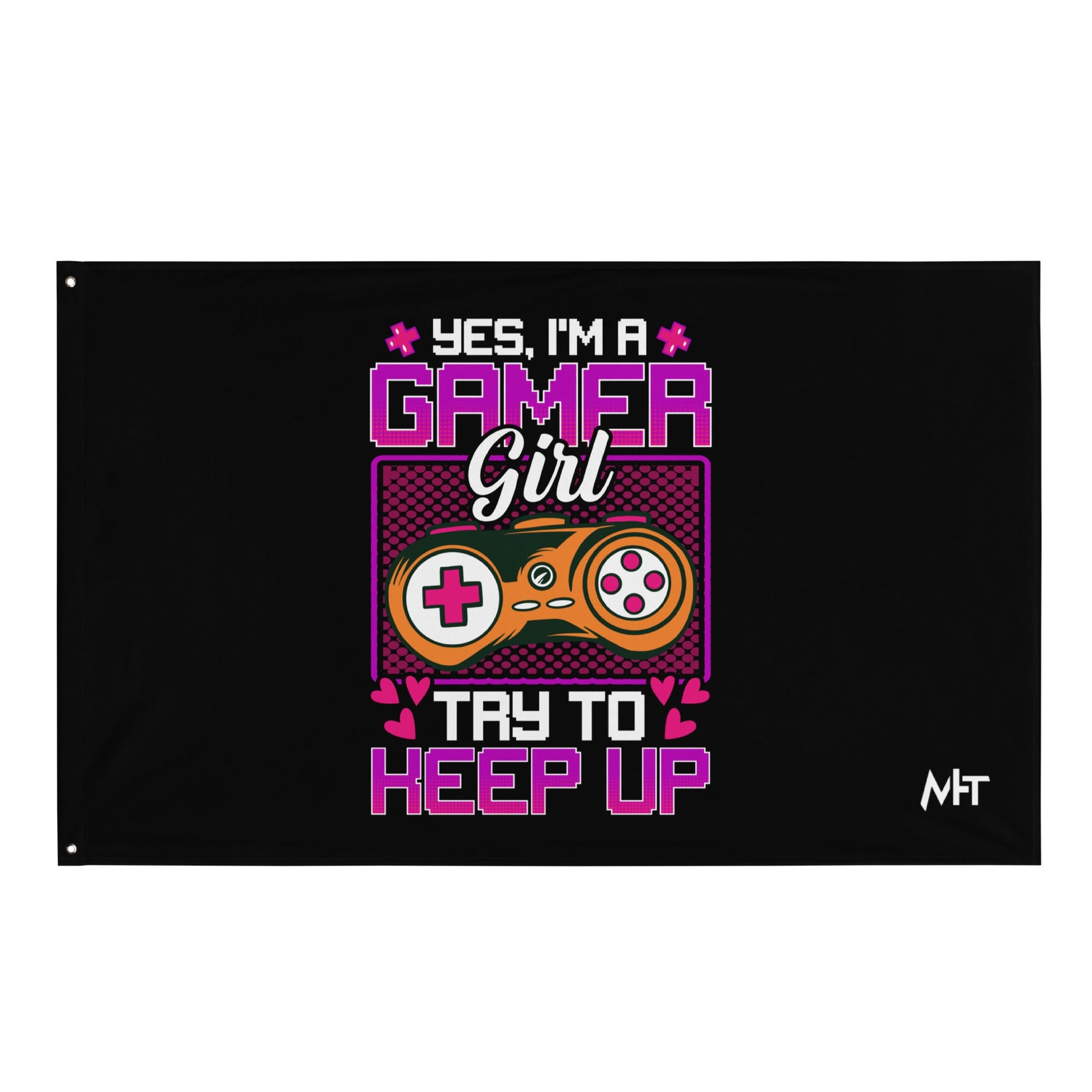 Yes, I'm a Gamer Girl try to Keep Up Shagor - Flag by DarkByteGear