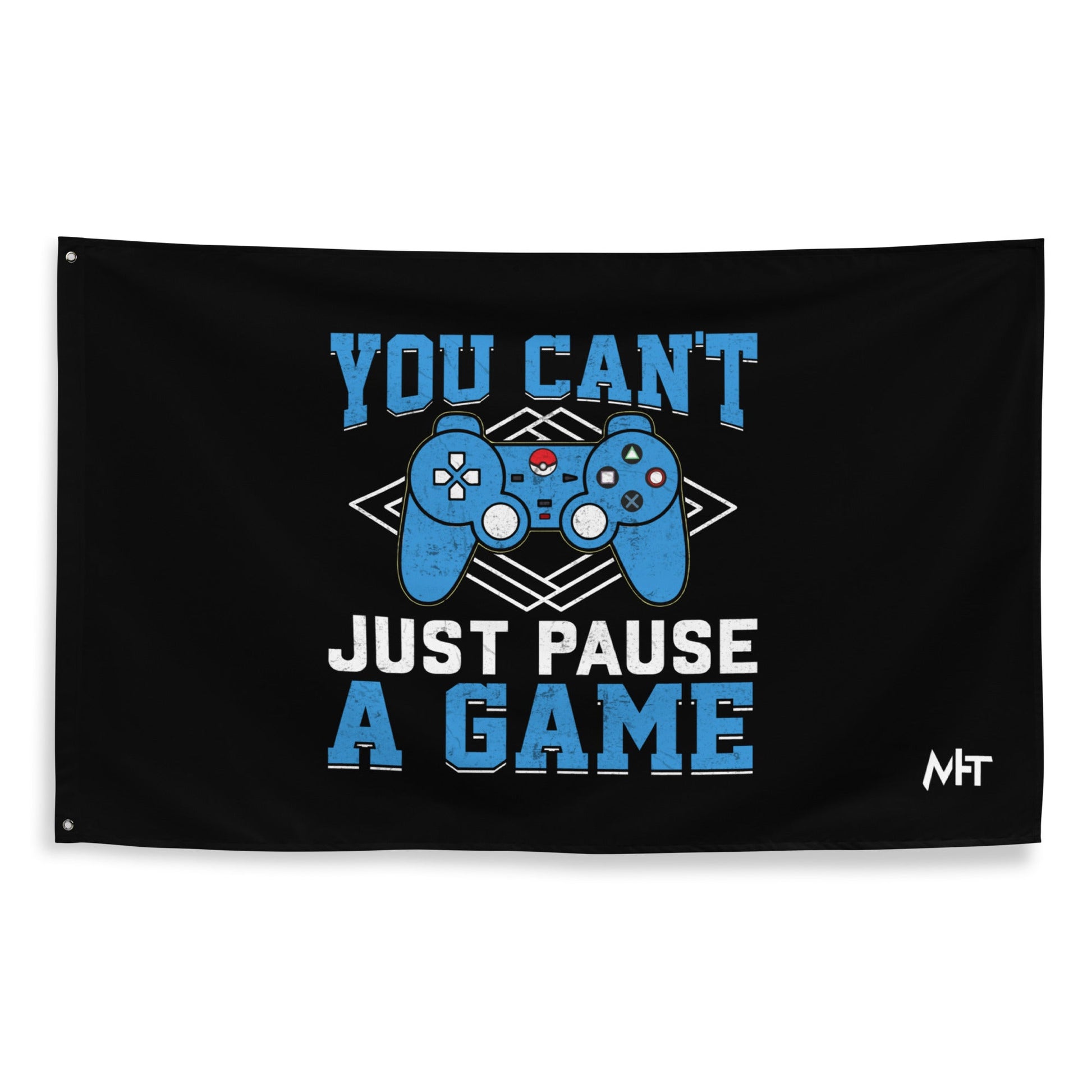You can't just Pause a Game - Flag by DarkByteGear