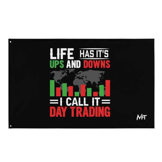 Life has its ups and downs; I call it Day Trading - Flag by DarkByteGear