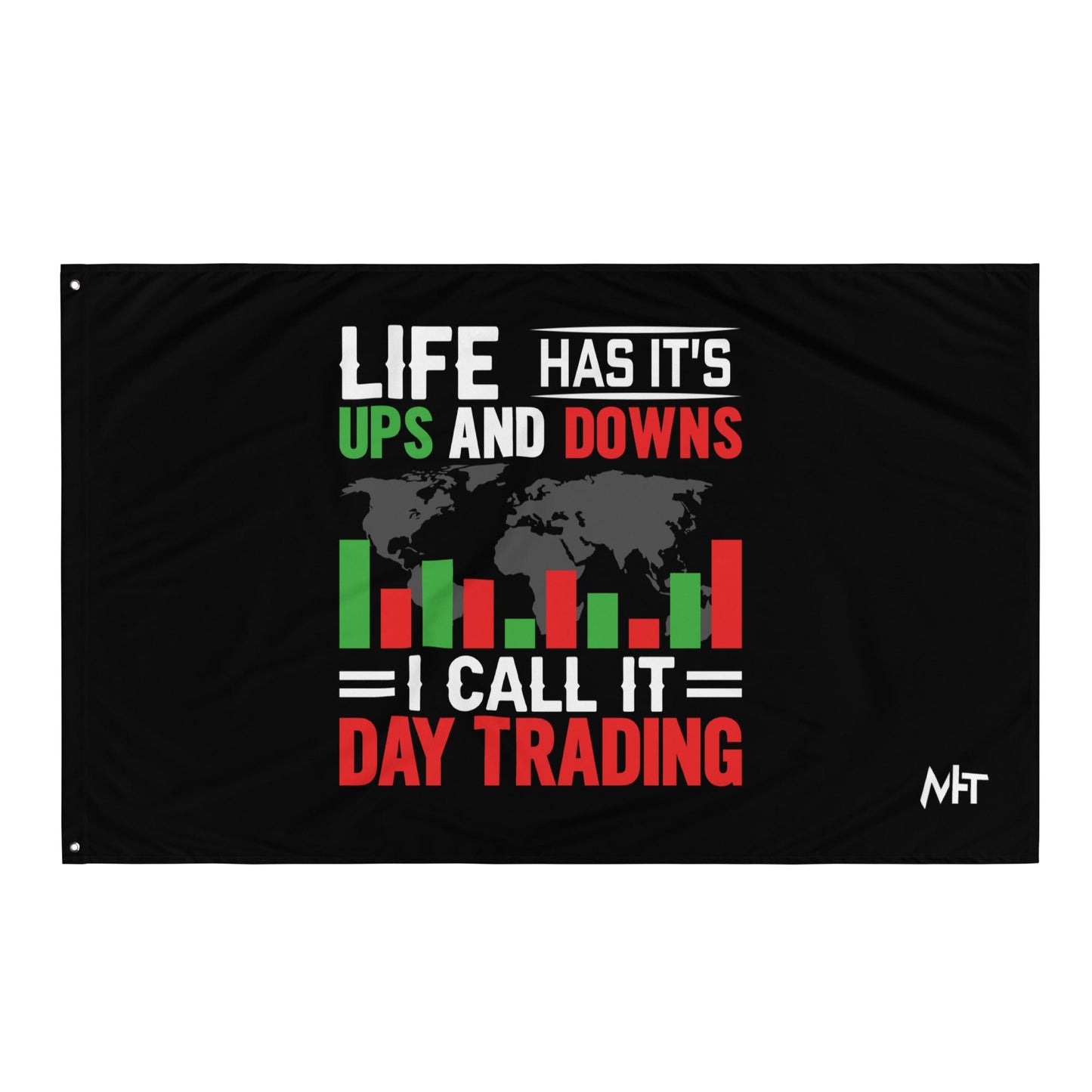 Life has its ups and downs; I call it Day Trading - Flag by DarkByteGear