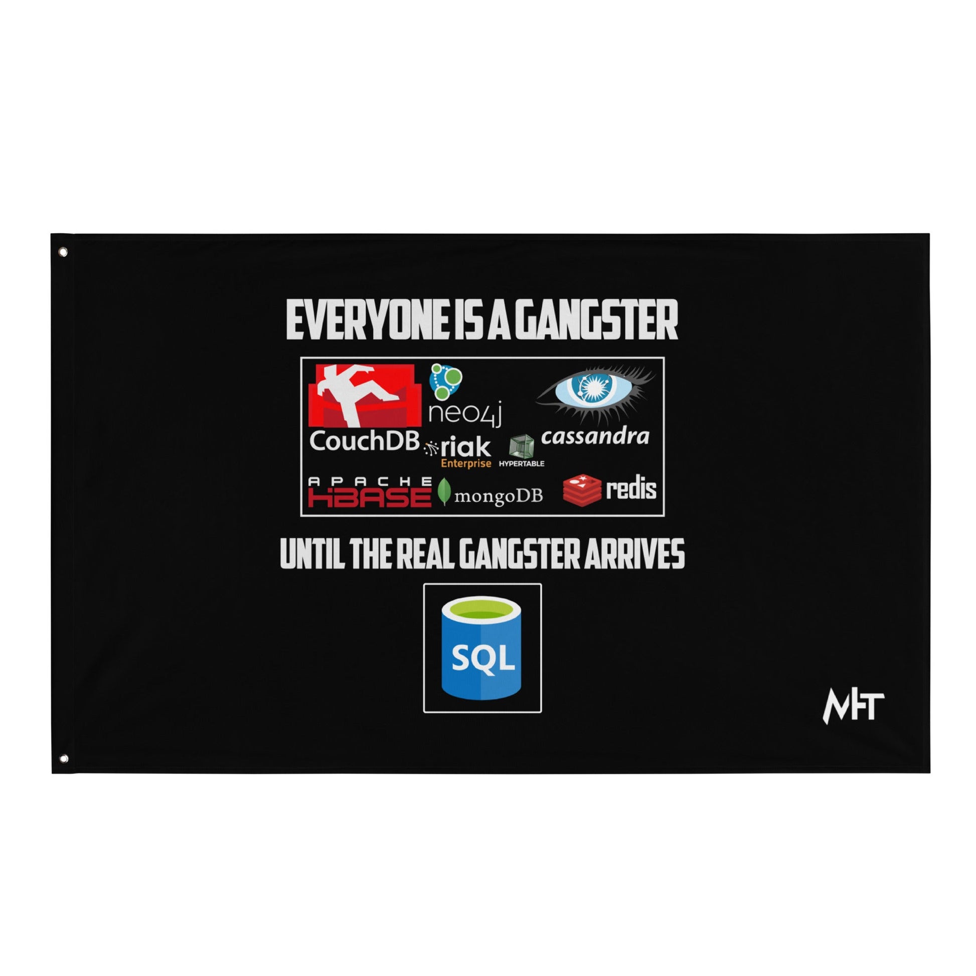 Everyone is a Gangster, until the real Gangster arrives - Flag by DarkByteGear