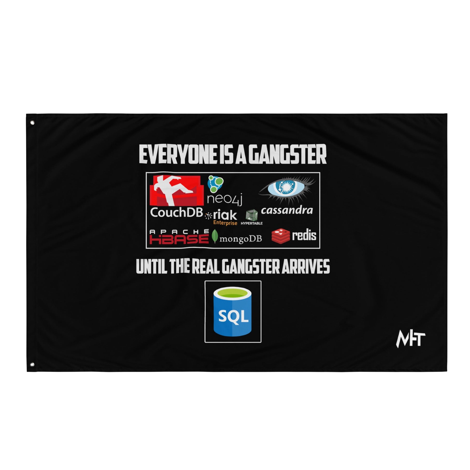 Everyone is a Gangster, until the real Gangster arrives - Flag by DarkByteGear
