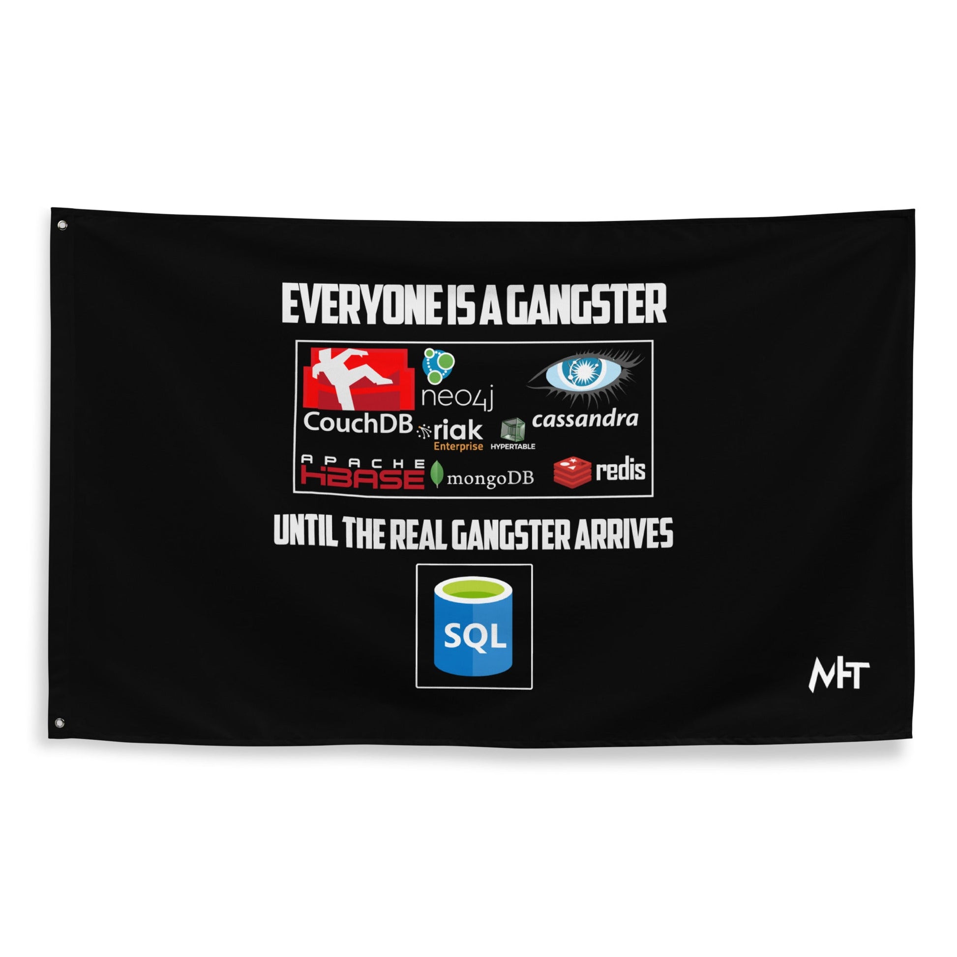 Everyone is a Gangster, until the real Gangster arrives - Flag by DarkByteGear
