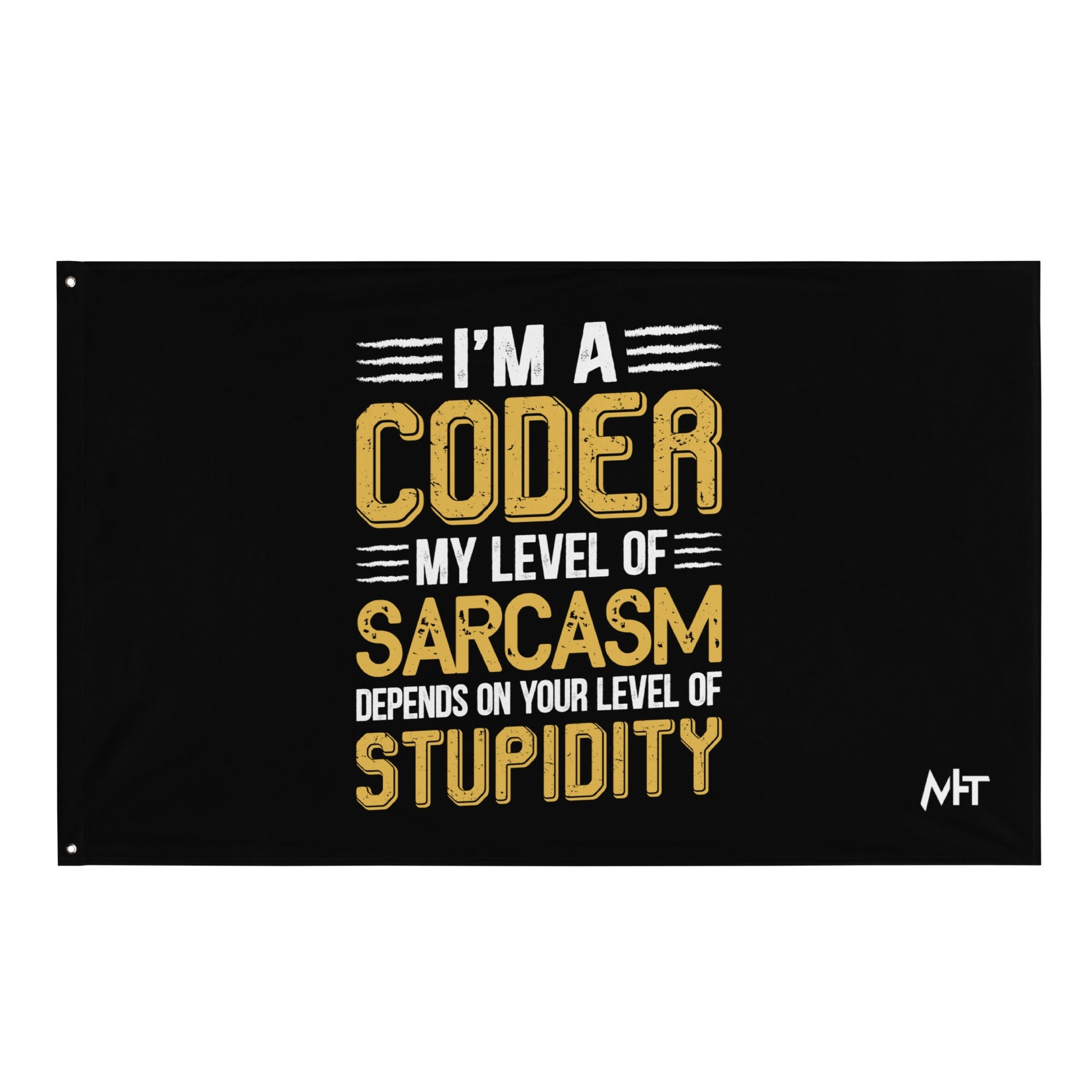I am a Coder; my level of Sarcasm Depends on your level of Stupidity - Flag by DarkByteGear