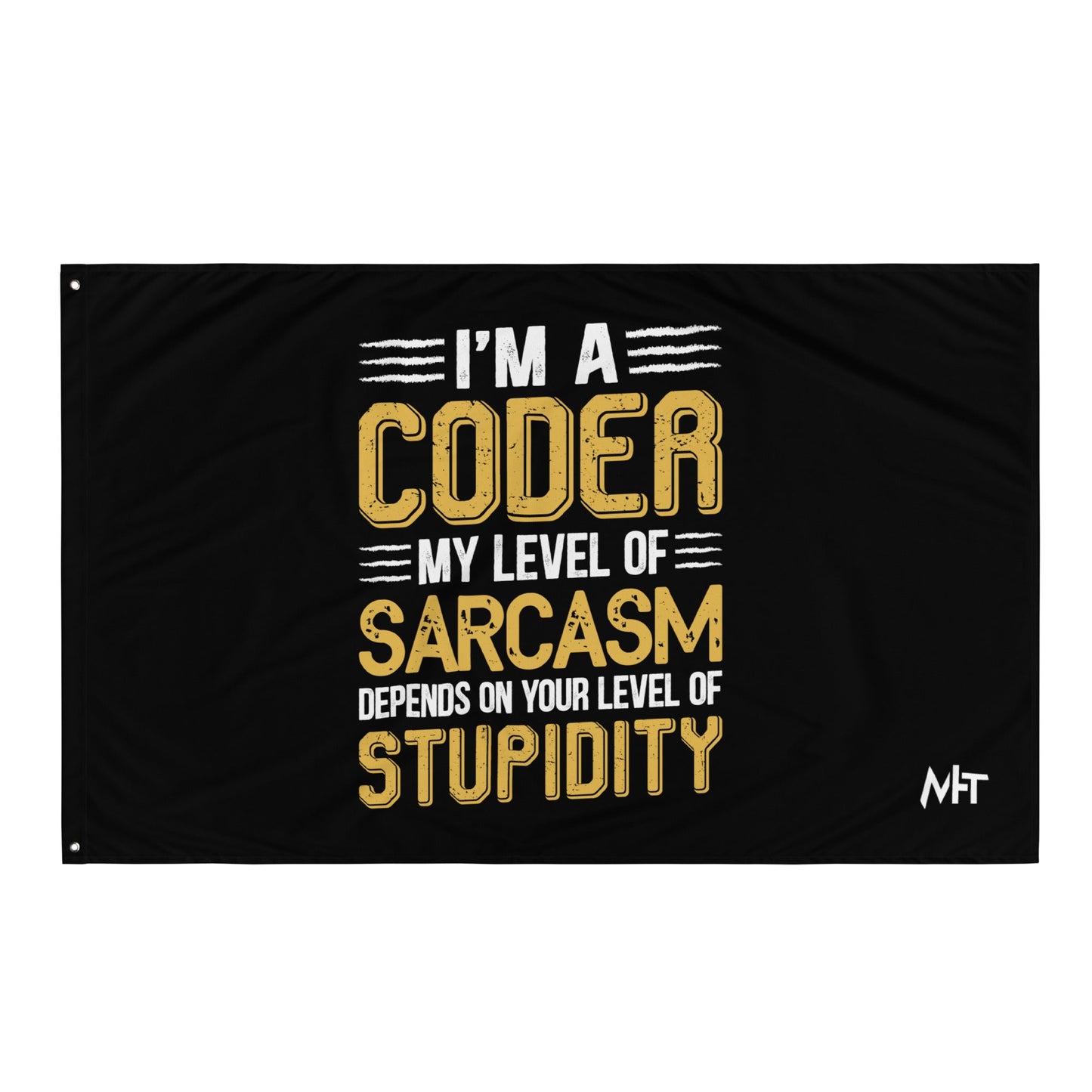 I am a Coder; my level of Sarcasm Depends on your level of Stupidity - Flag by DarkByteGear