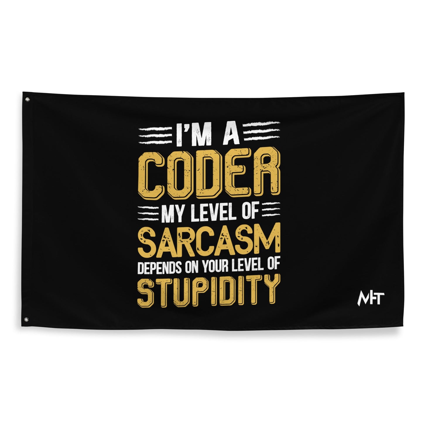 I am a Coder; my level of Sarcasm Depends on your level of Stupidity - Flag by DarkByteGear
