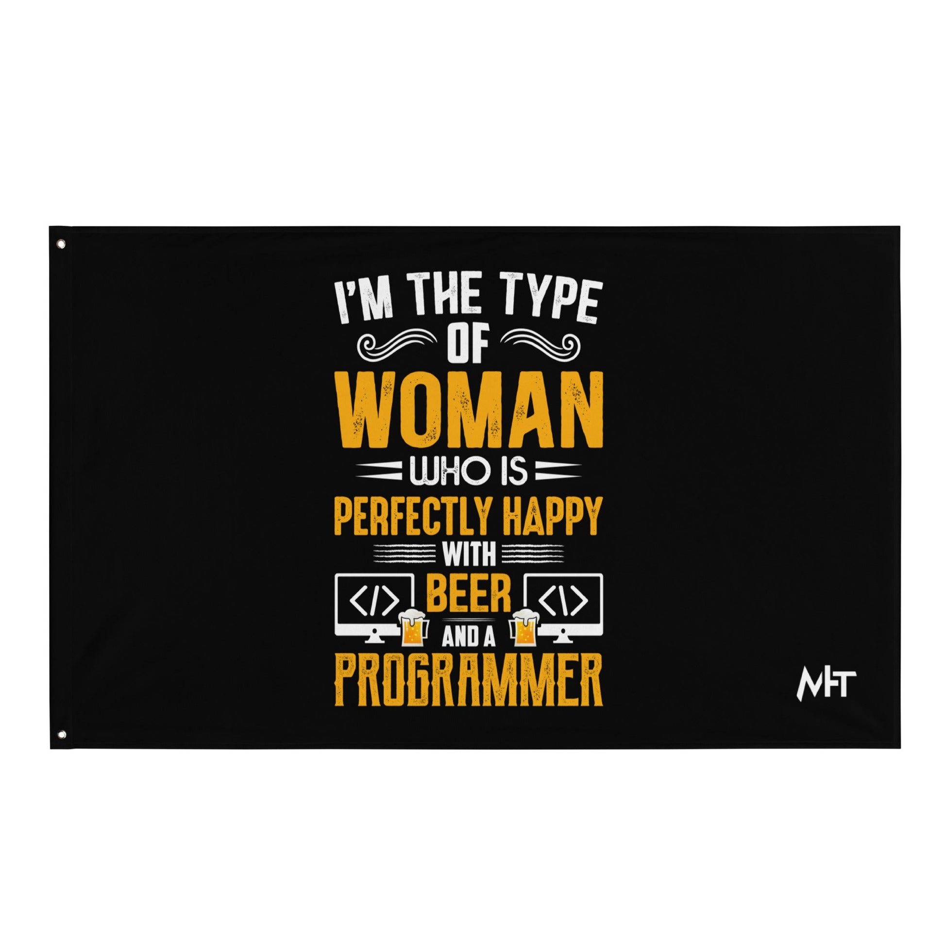 I am the Type of Woman who is perfectly happy with Beer and a Programmer - Flag by DarkByteGear