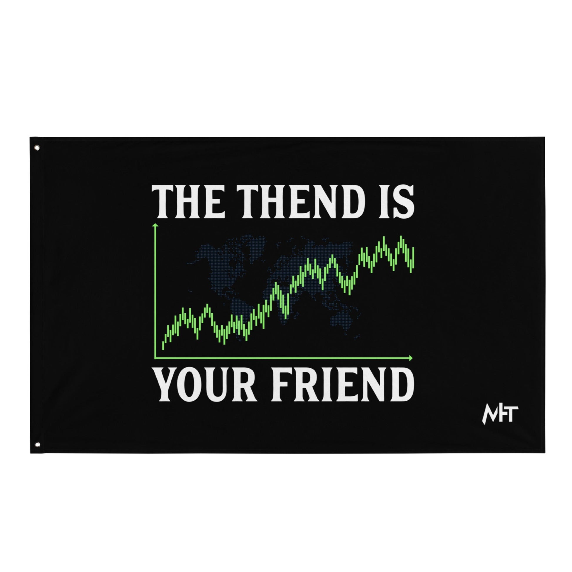 The Trend is your friend - Flag by DarkByteGear