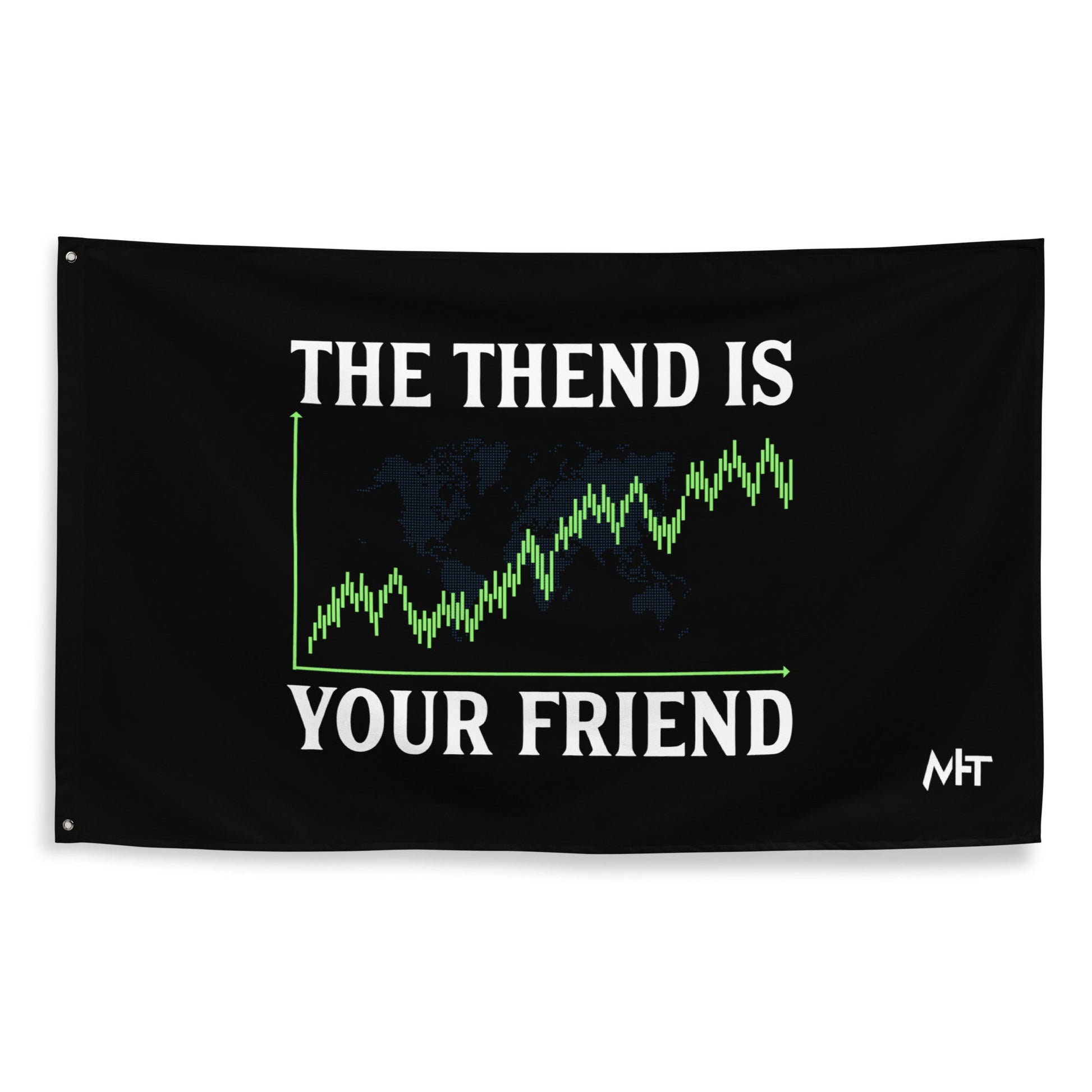 The Trend is your friend - Flag by DarkByteGear