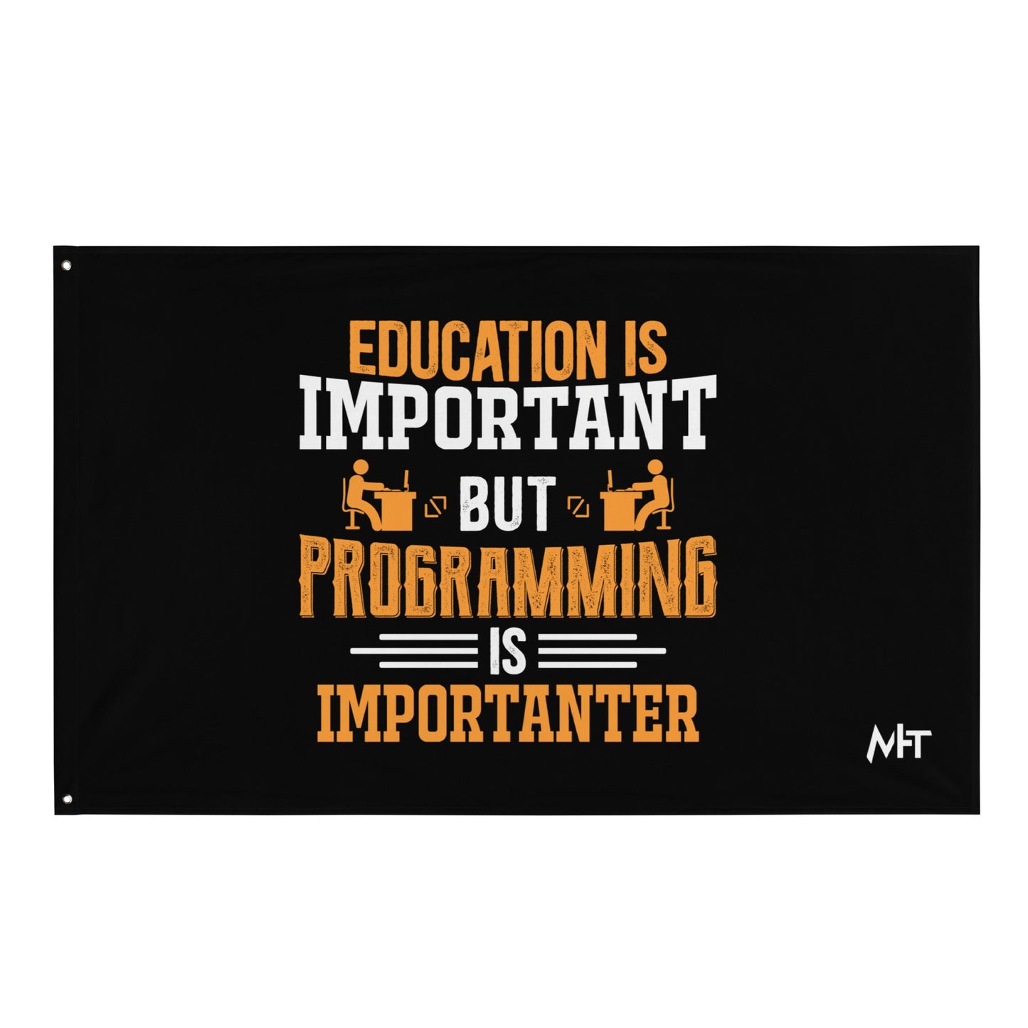 Education is important, but Programming is importanter - Flag by DarkByteGear